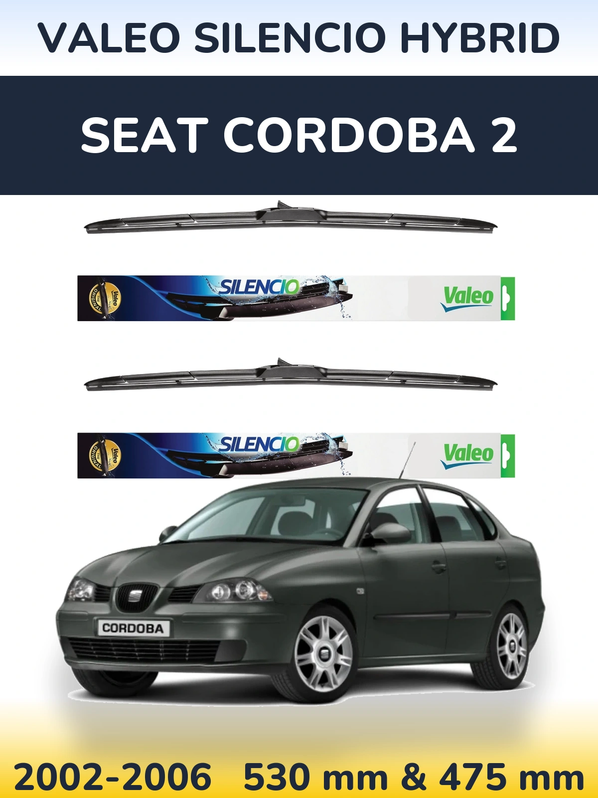 Комплект передніх щіток Valeo Silencio Hybrid 530 & 475 мм для SEAT Cordoba 2 2002-2006