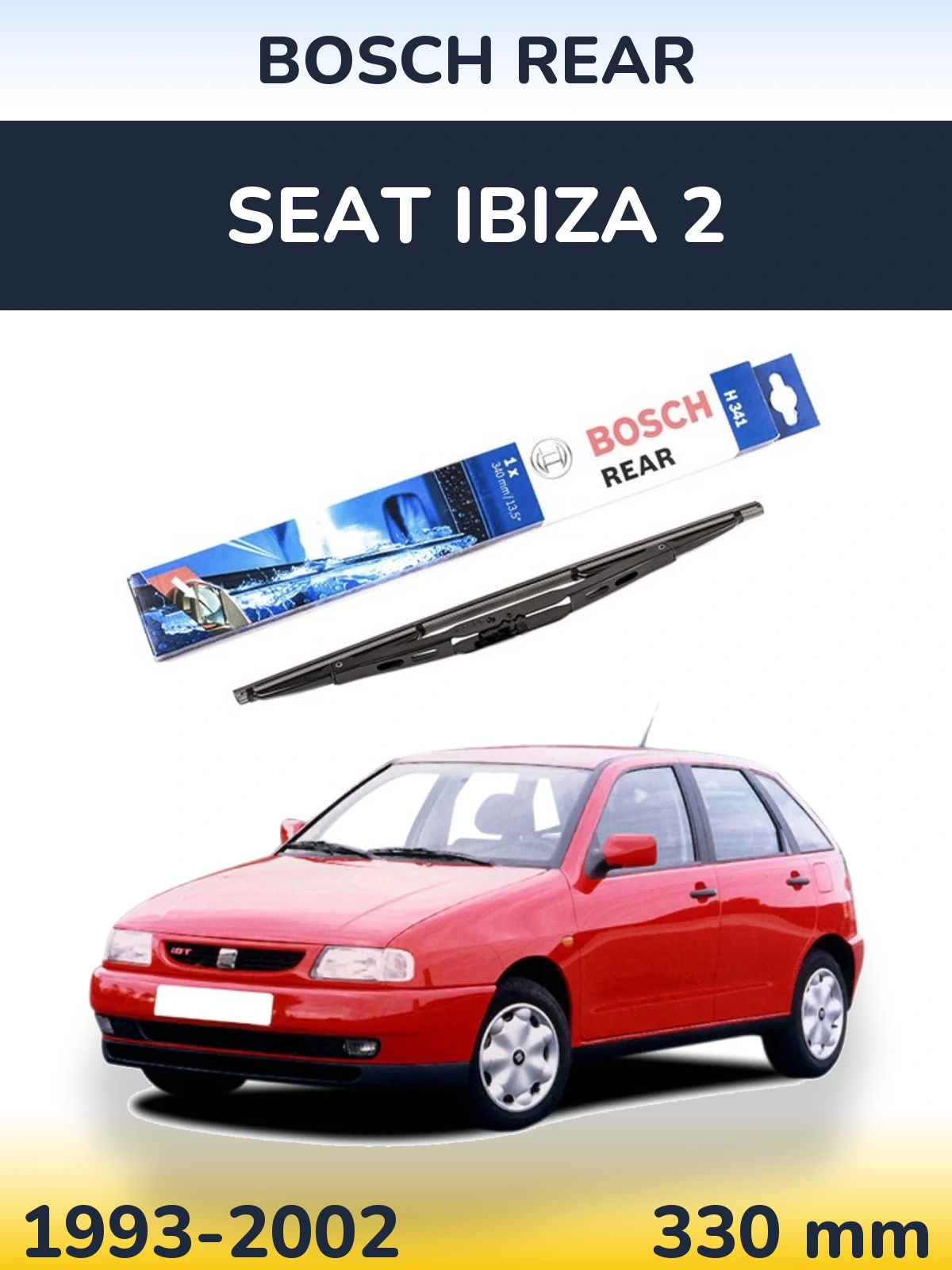 Rear wiper blade BOSCH Rear 340 mm for SEAT Ibiza 2 1993-2002
