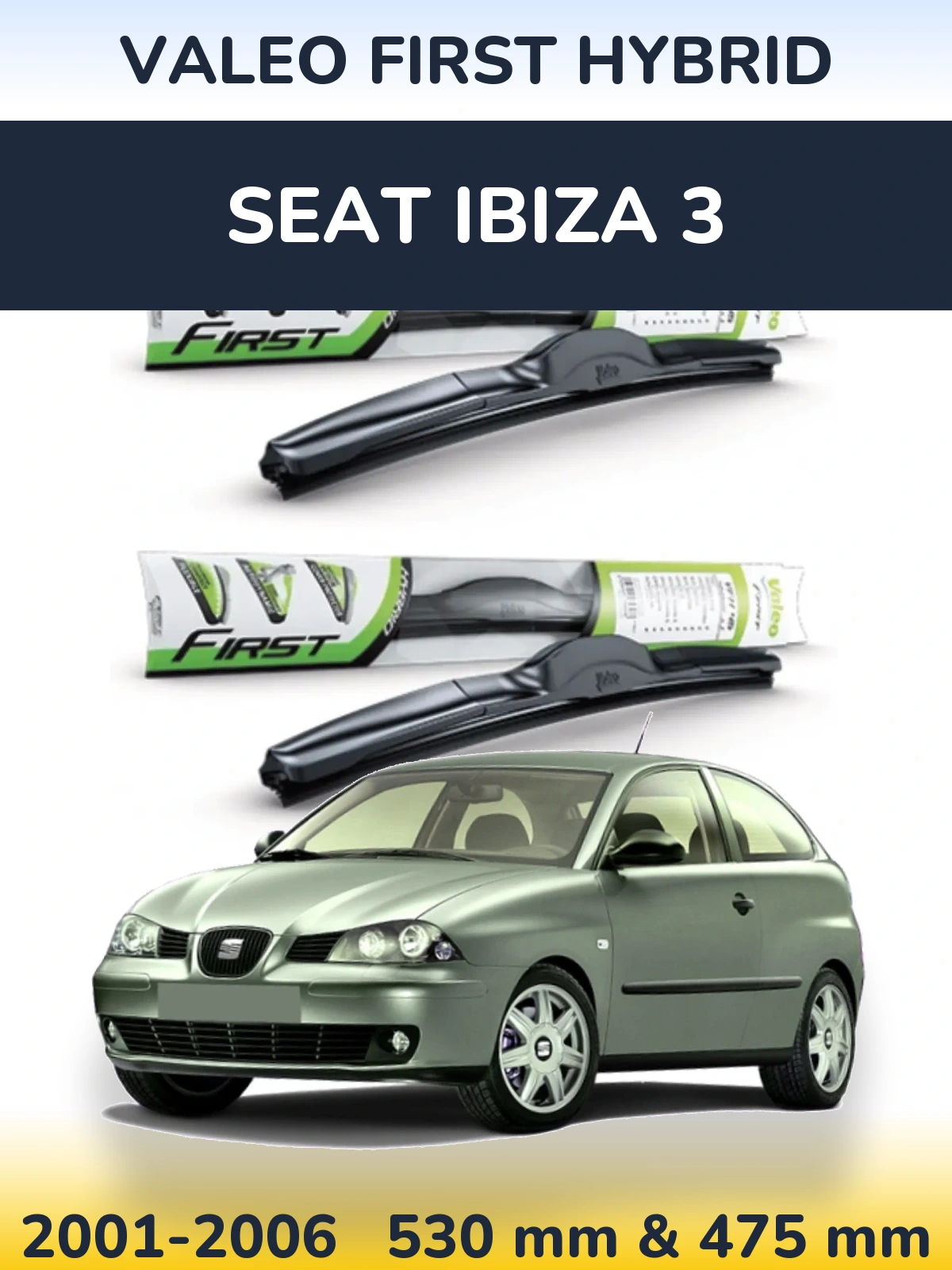 Front wiper blade set Valeo First Hybrid 530 & 475 mm for SEAT Ibiza 3 2001-2006