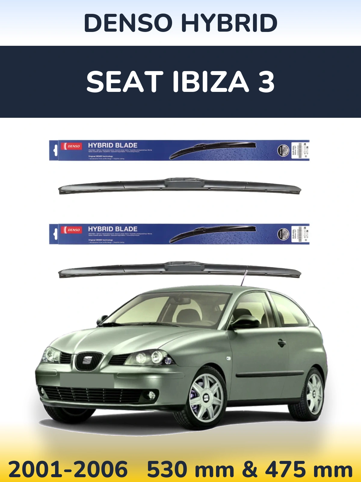 Front wiper blade set Denso Hybrid 530 & 475 mm for SEAT Ibiza 3 2001-2006