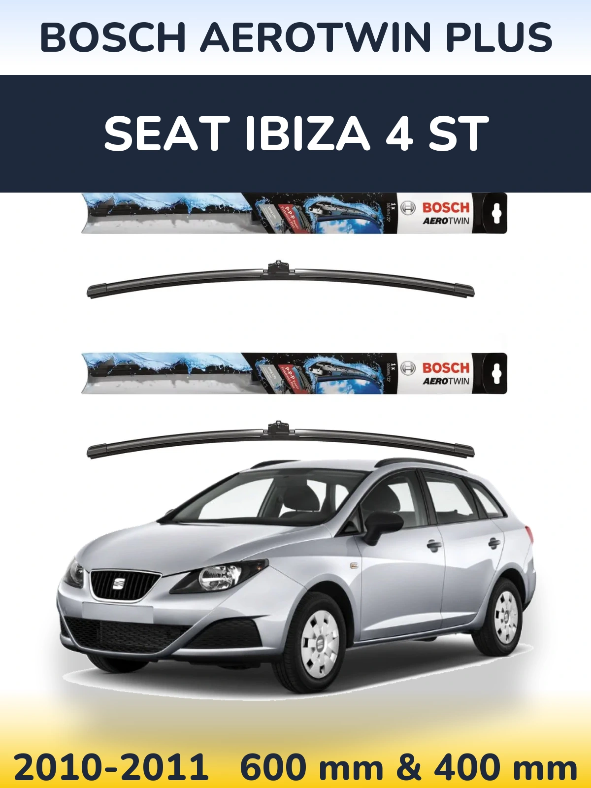 Front wiper blade set BOSCH AeroTwin Plus 600 & 400 mm for SEAT Ibiza 4 ST 2010-2011
