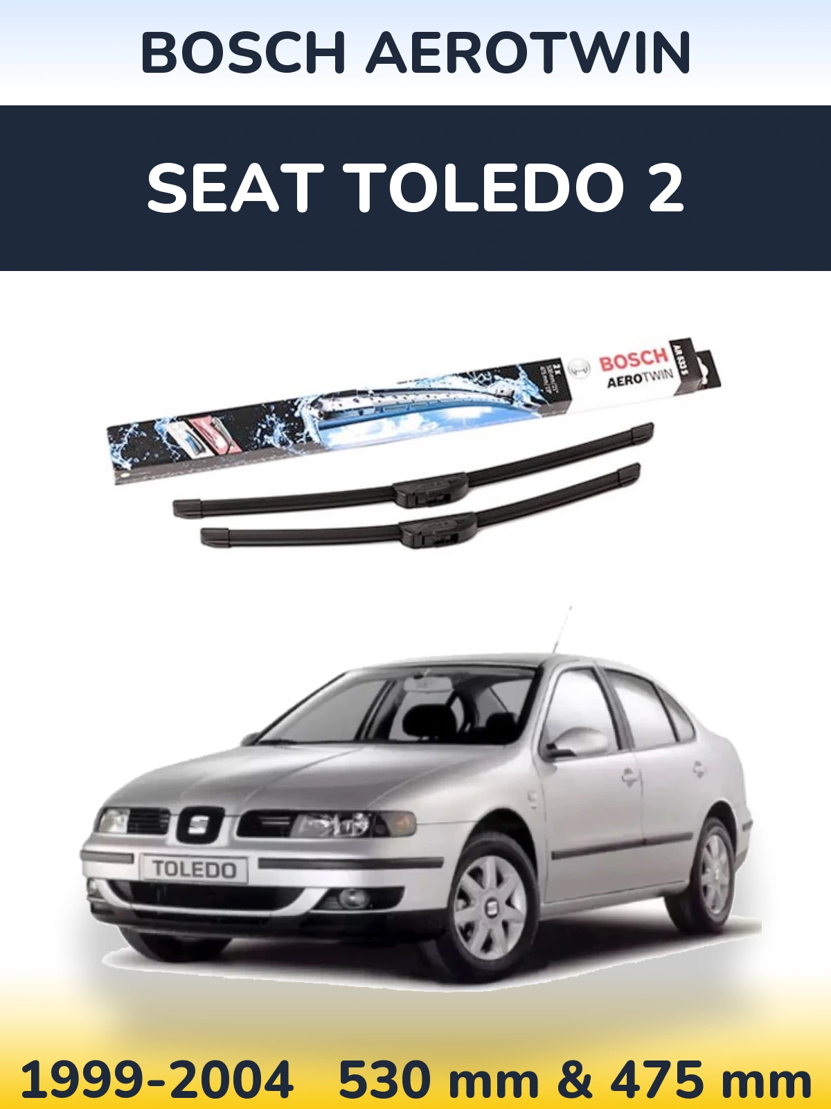 Front wiper blade set BOSCH AeroTwin 530 & 475 mm for SEAT Toledo 2 1999-2004