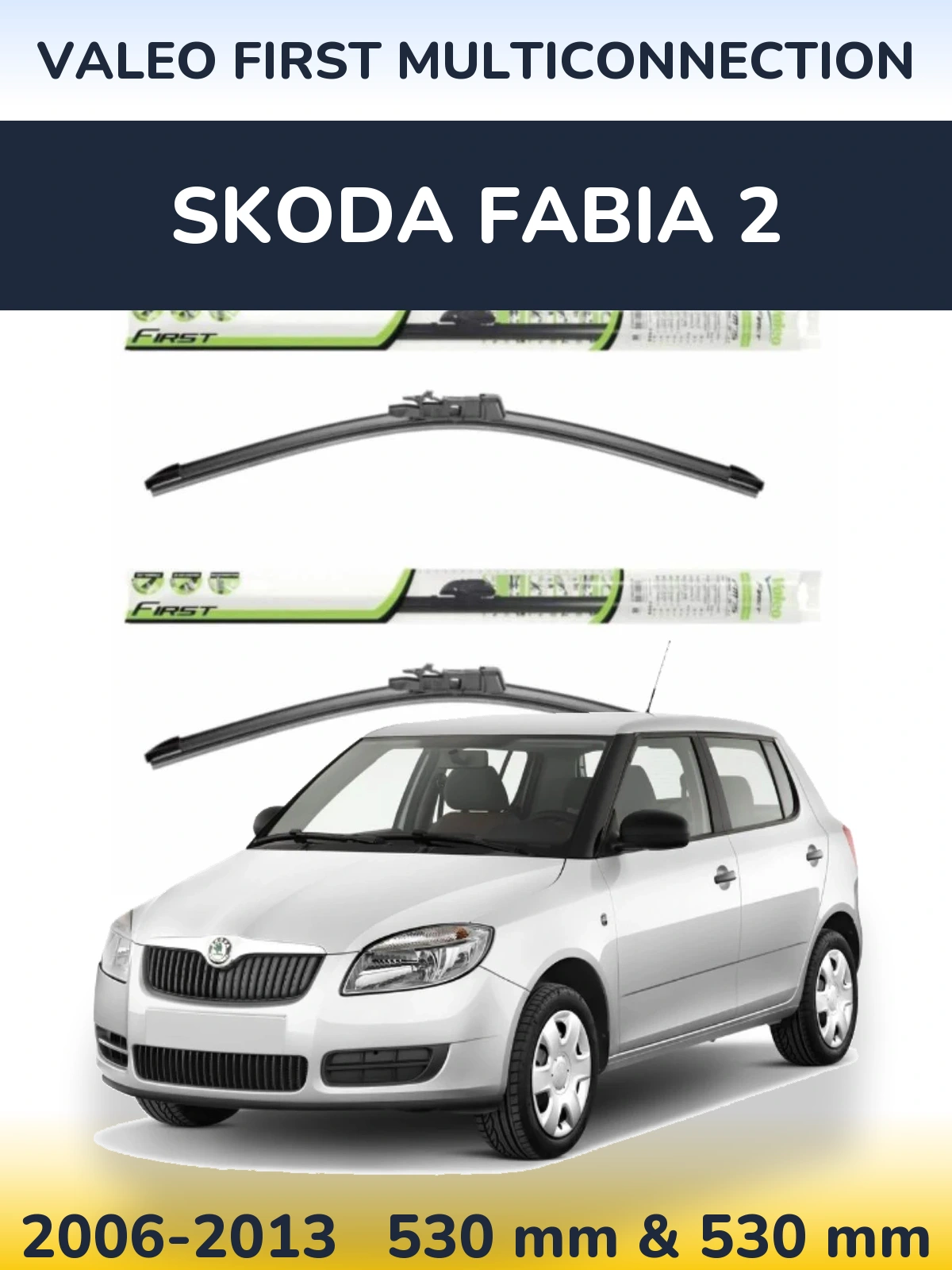 Front wiper blade set Valeo First MultiConnection 530 & 530 mm for Skoda Fabia 2 2006-2013