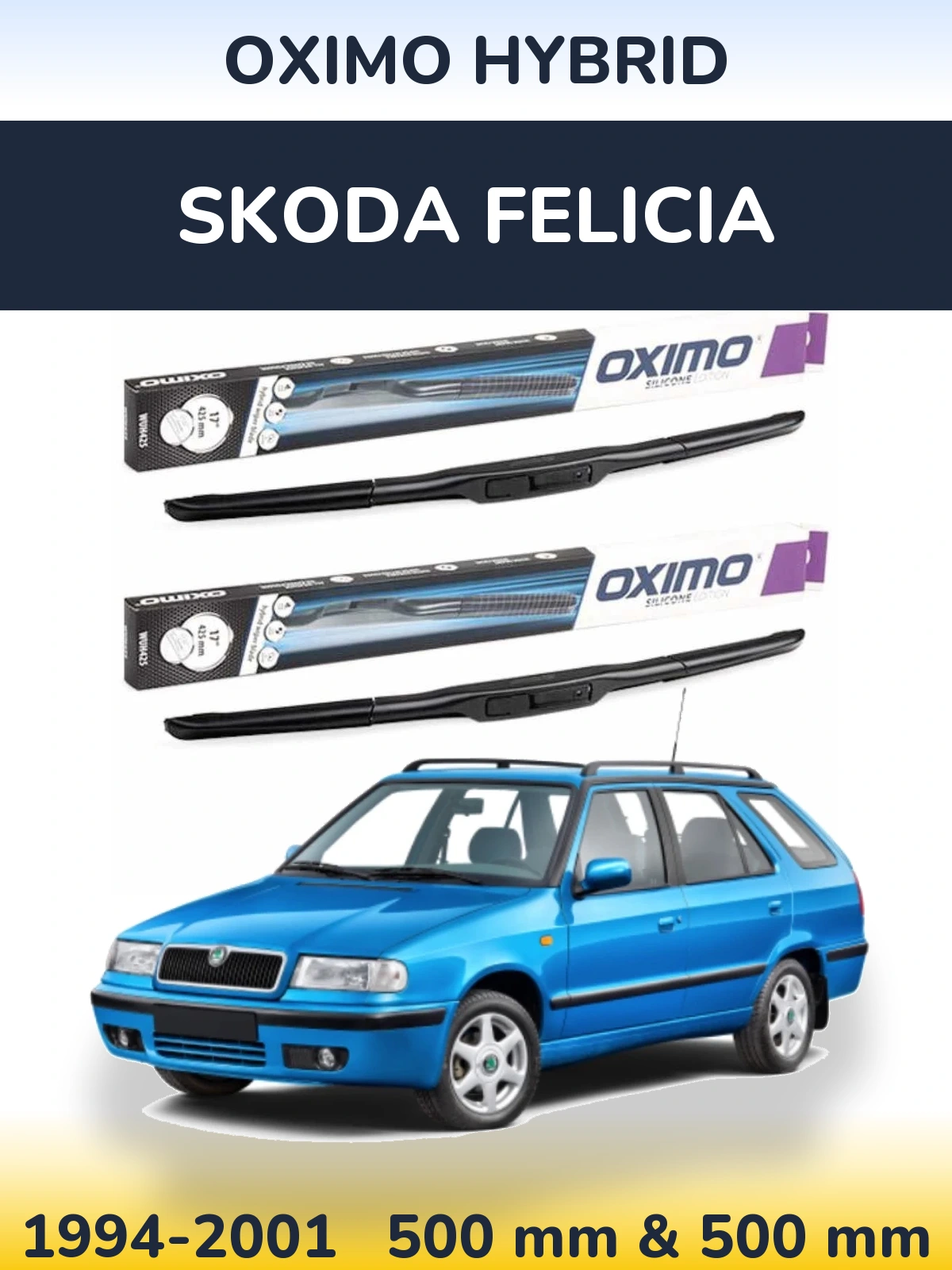 Комплект передніх щіток Oximo Hybrid 500 & 500 мм для Skoda Felicia 1994-2001