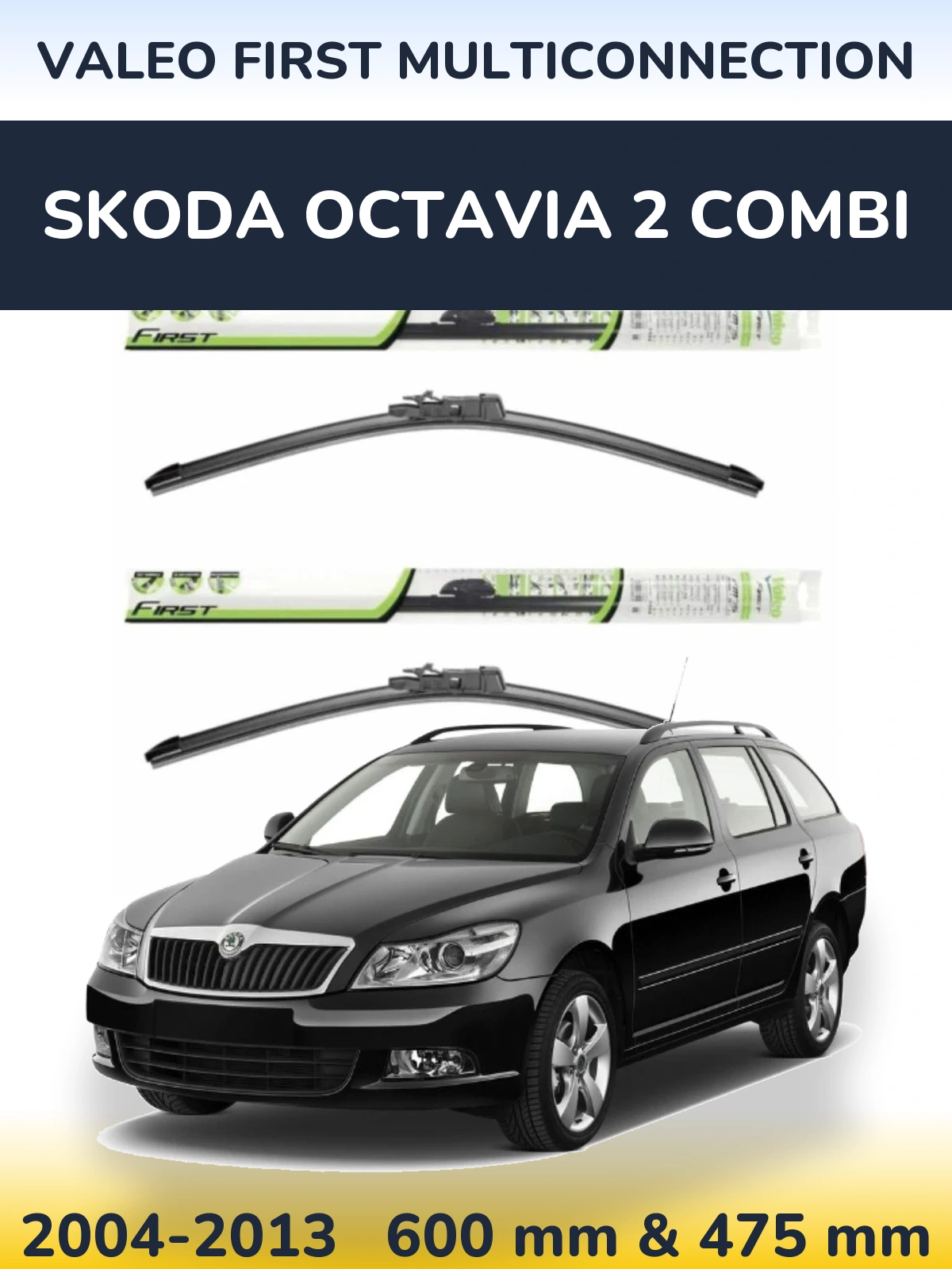 Front wiper blade set Valeo First MultiConnection 600 & 475 mm for Skoda Octavia 2 Combi 2004-2013