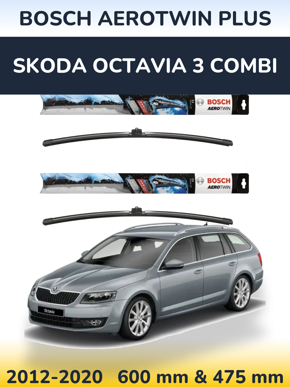 Front wiper blade set BOSCH AeroTwin Plus 600 & 475 mm for Skoda Octavia 3 Combi 2012-2020