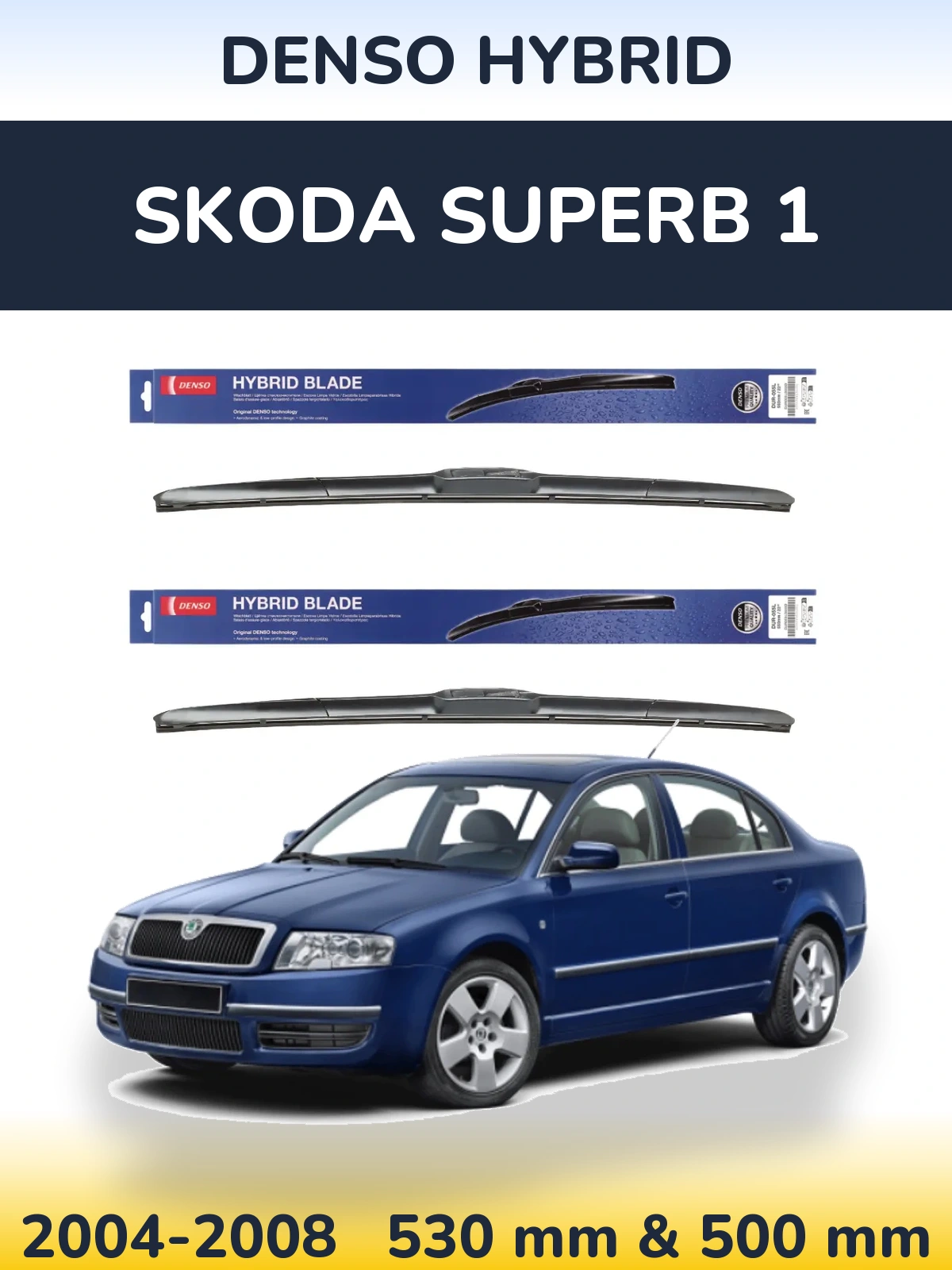 Front wiper blade set Denso Hybrid 530 & 500 mm for Skoda Superb 1 2004-2008
