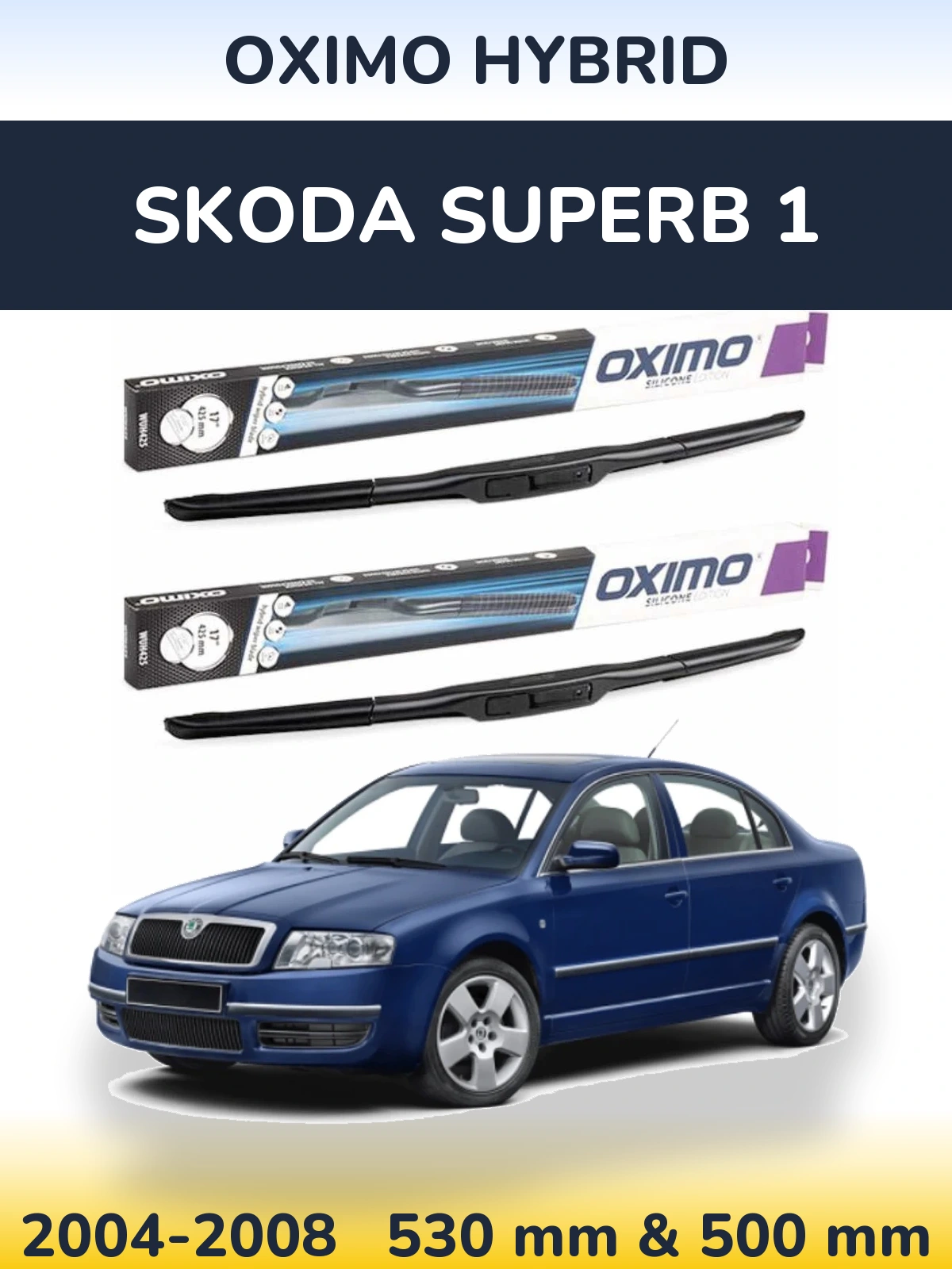 Front wiper blade set Oximo Hybrid 530 & 500 mm for Skoda Superb 1 2004-2008