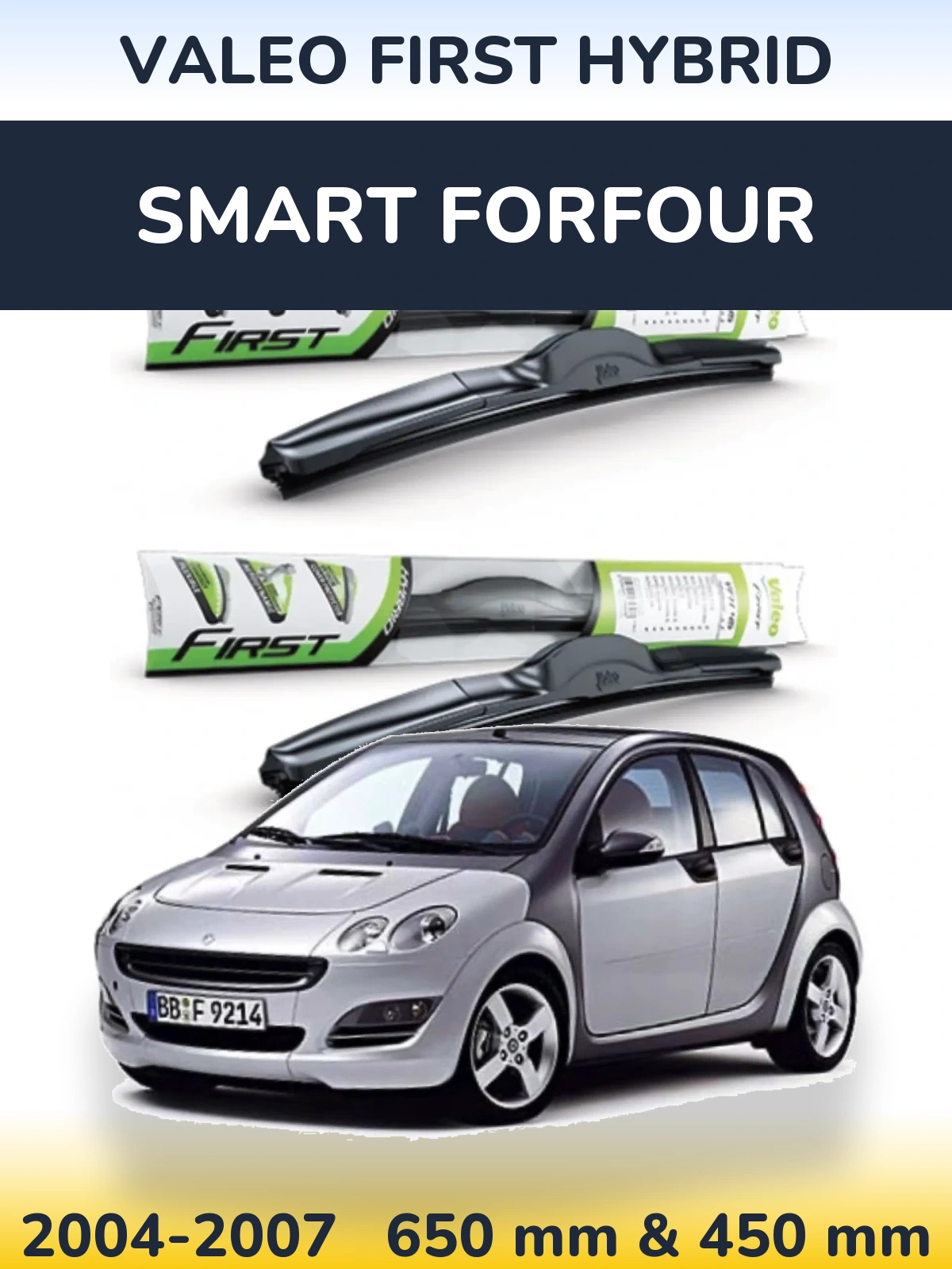 Комплект передніх щіток Valeo First Hybrid 650 & 450 мм для Smart Forfour 2004-2007
