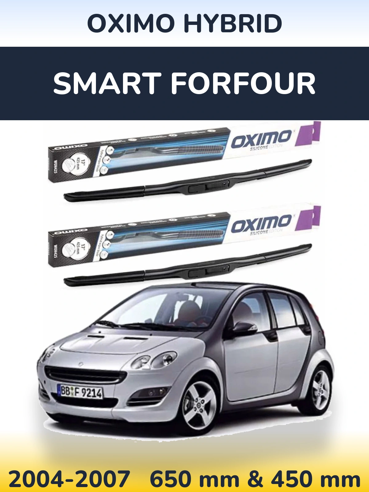 Front wiper blade set Oximo Hybrid 650 & 450 mm for Smart Forfour 2004-2007
