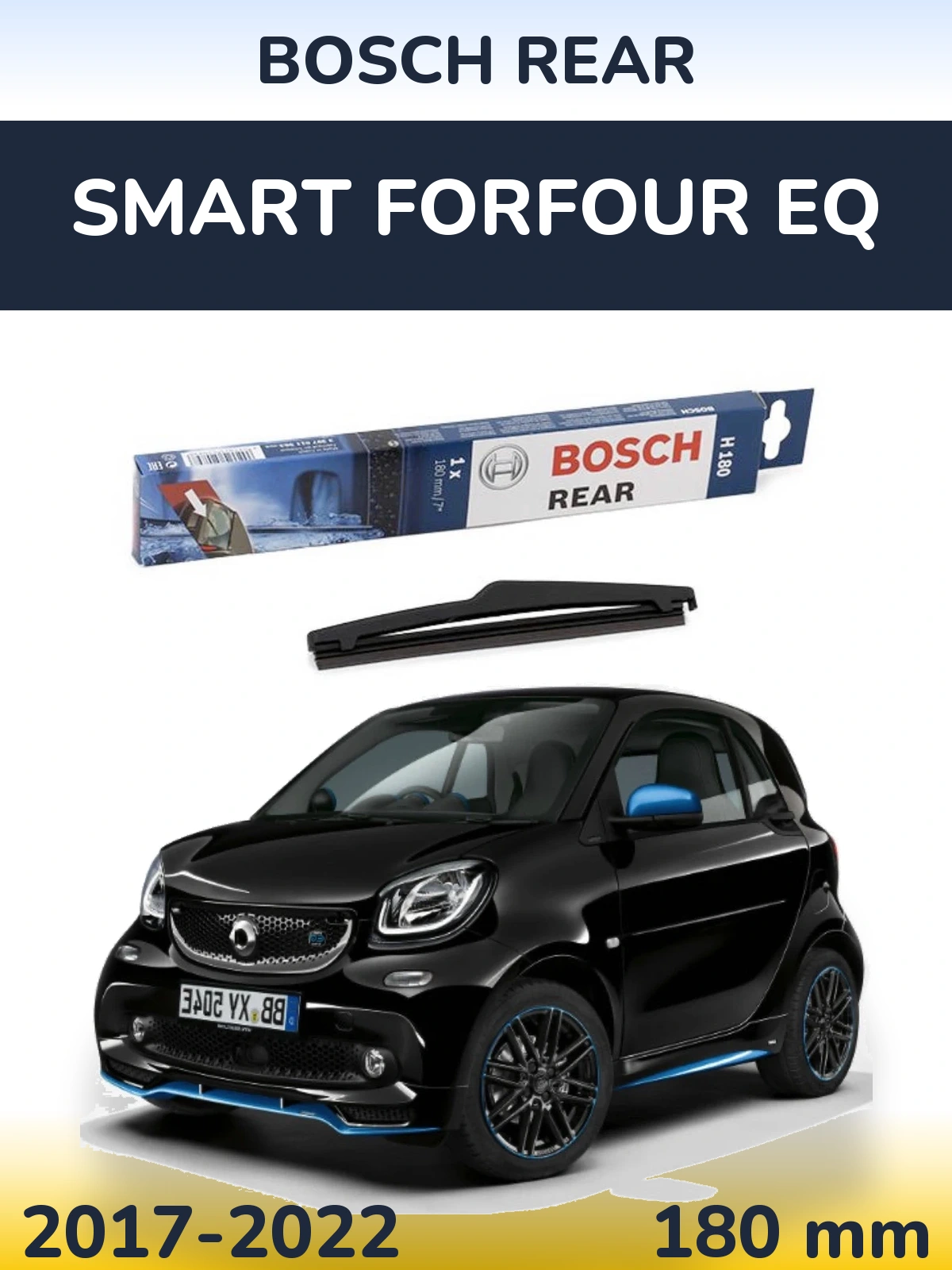 Rear wiper blade BOSCH Rear 180 mm for Smart Forfour EQ 2017-2022