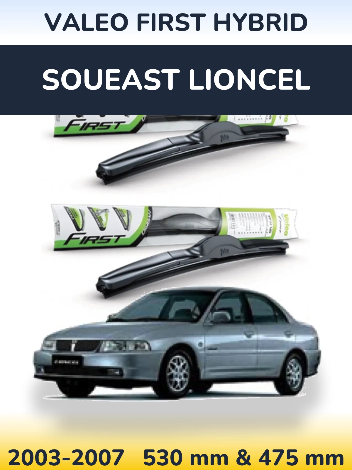 Front wiper blade set Valeo First Hybrid 530 & 475 mm for Soueast Lioncel 2003-2007