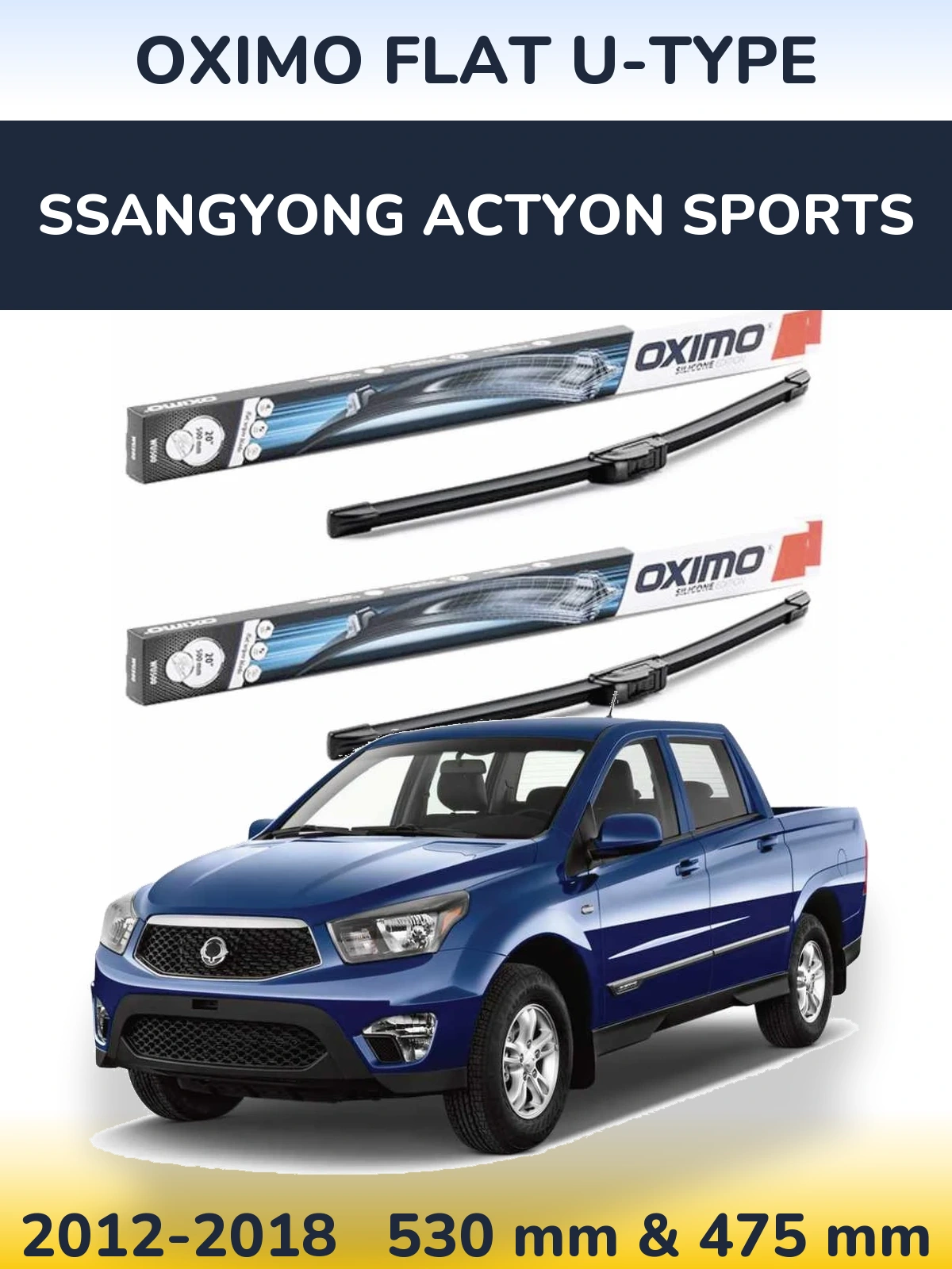 Front wiper blade set Oximo Flat U-type 530 & 475 mm for SsangYong Actyon Sports 2012-2018