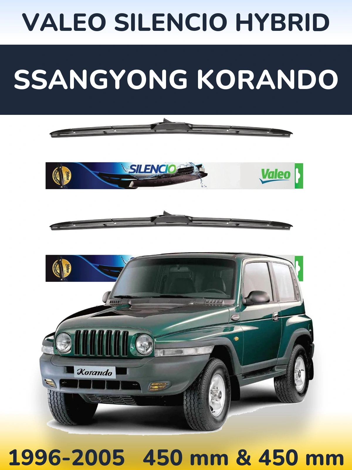 Комплект передніх щіток Valeo Silencio Hybrid 450 & 450 мм для SsangYong Korando 1996-2005