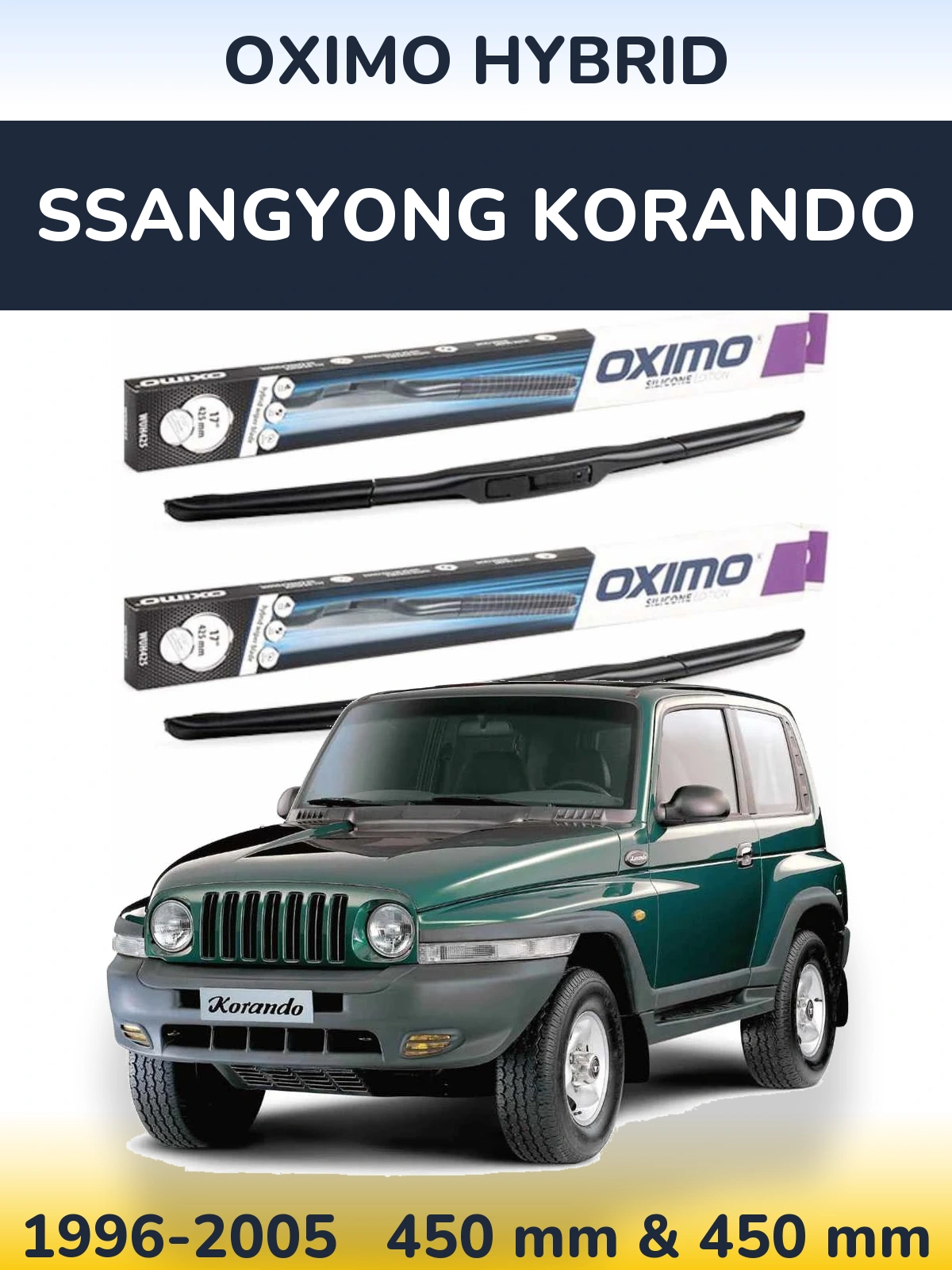 Front wiper blade set Oximo Hybrid 450 & 450 mm for SsangYong Korando 1996-2005