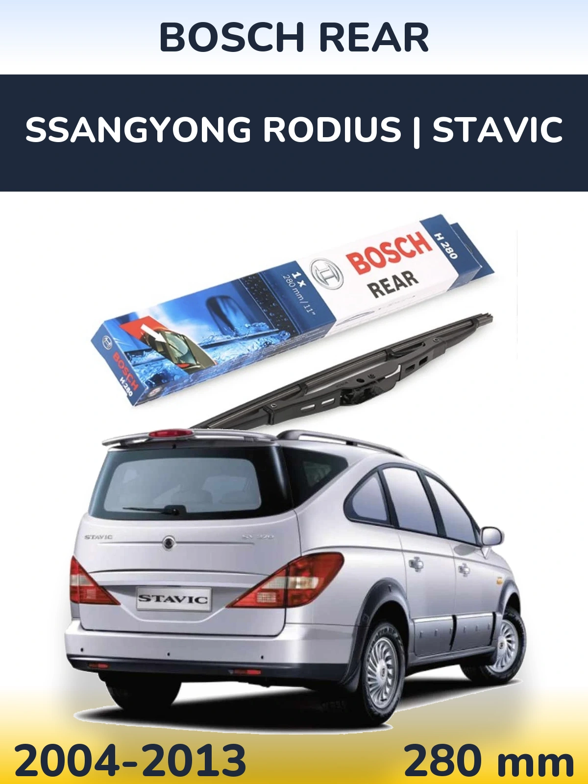 Rear wiper blade BOSCH Rear 280 mm for SsangYong Rodius | Stavic 2004-2013