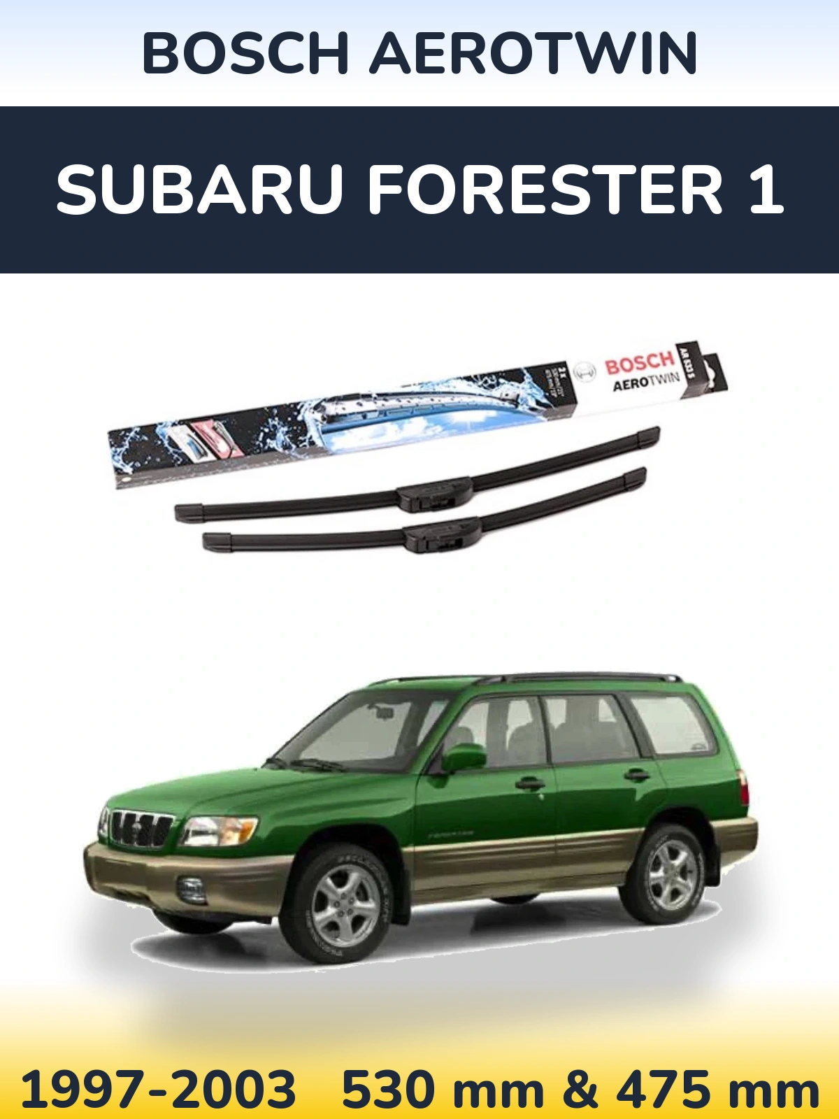Front wiper blade set BOSCH AeroTwin 530 & 475 mm for Subaru Forester 1 1997-2003