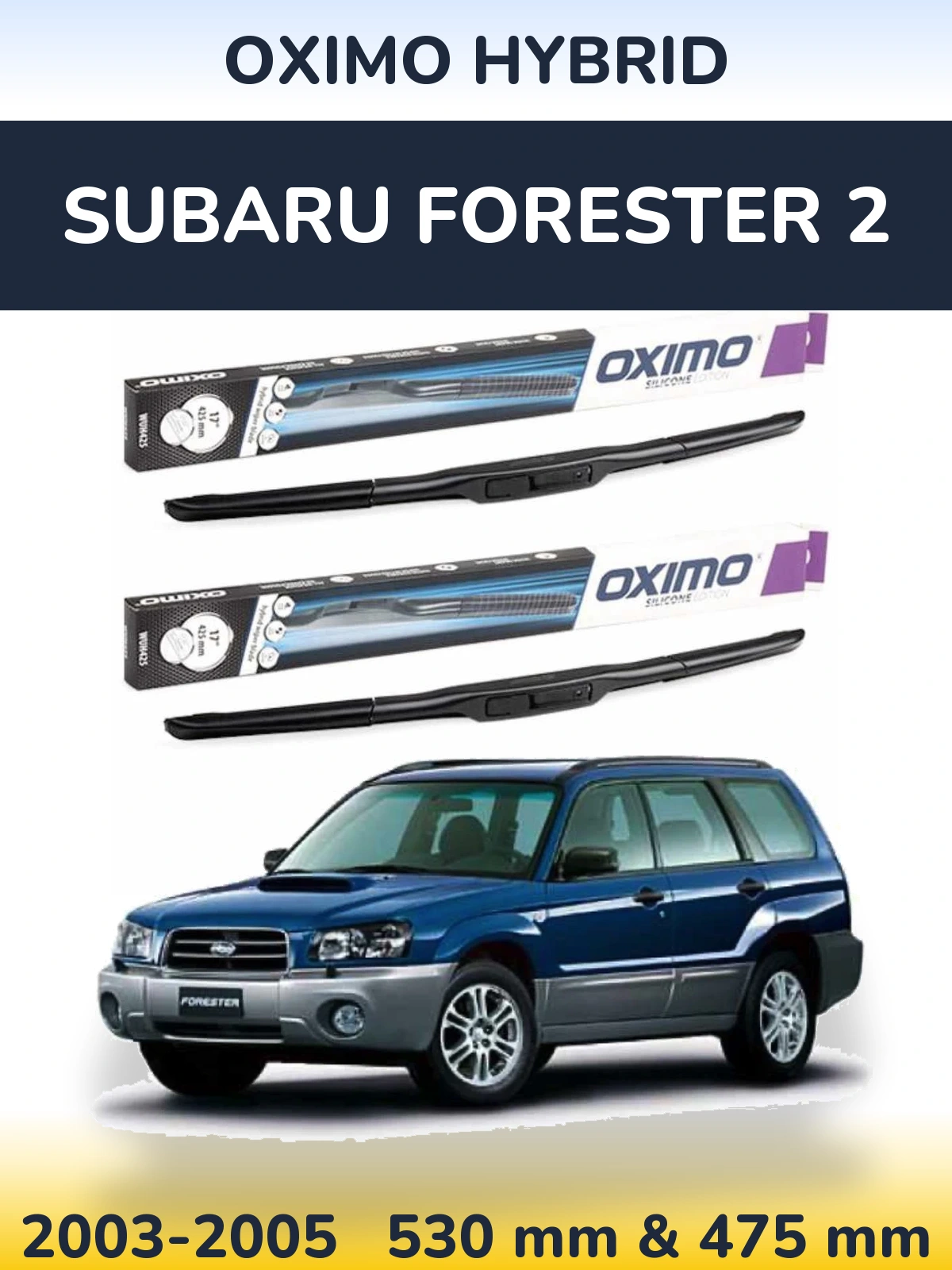 Front wiper blade set Oximo Hybrid 530 & 475 mm for Subaru Forester 2 2003-2005