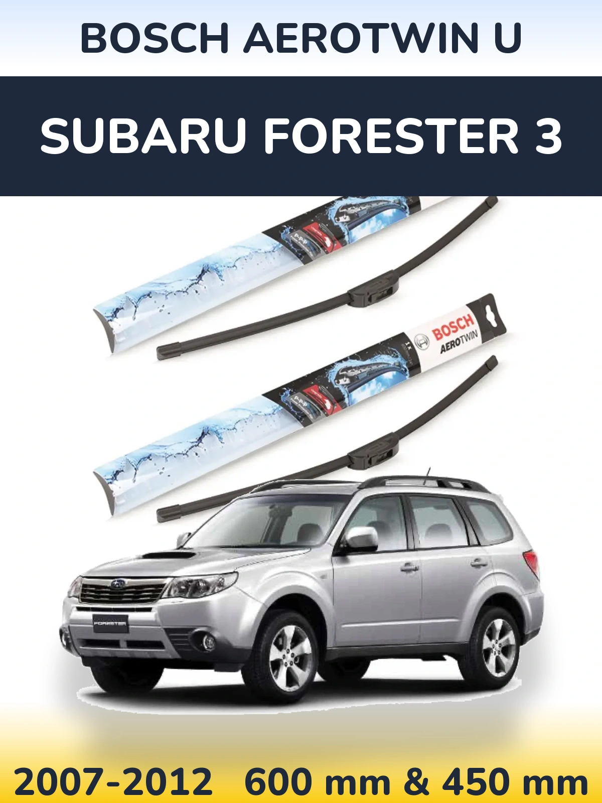 Front wiper blade set BOSCH AeroTwin U 600 & 450 mm for Subaru Forester 3 2007-2012