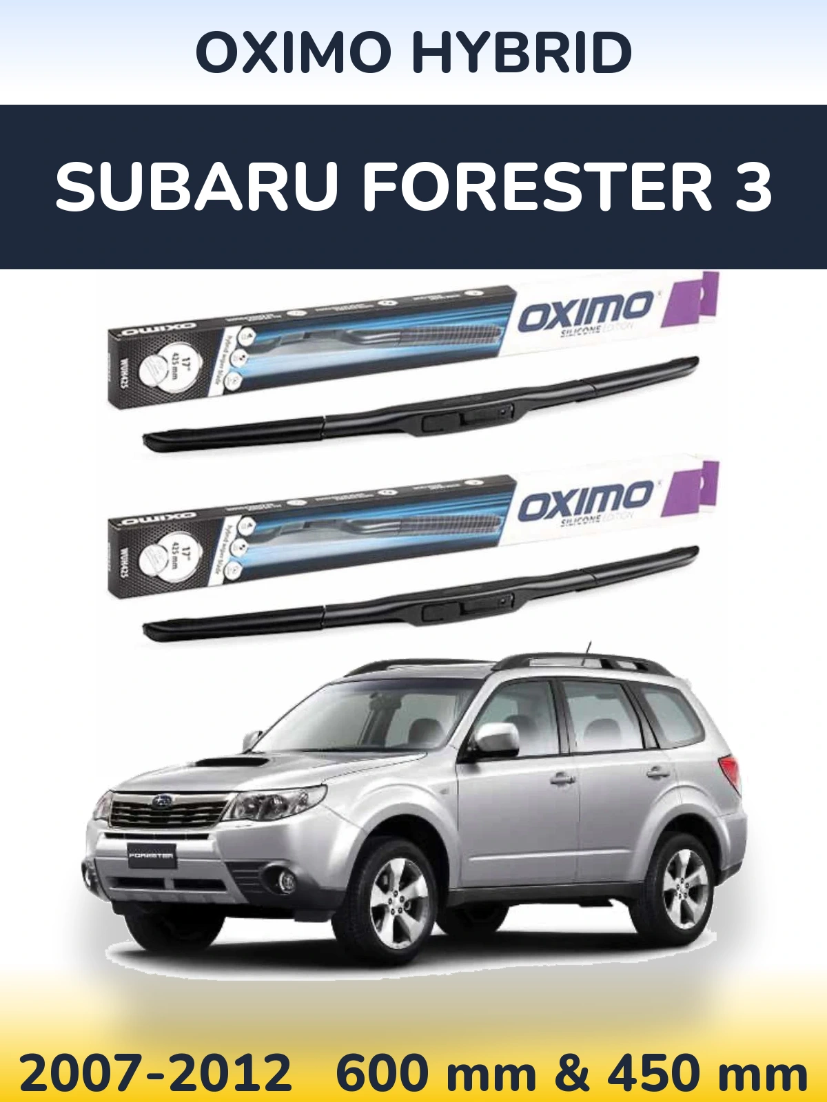 Front wiper blade set Oximo Hybrid 600 & 450 mm for Subaru Forester 3 2007-2012