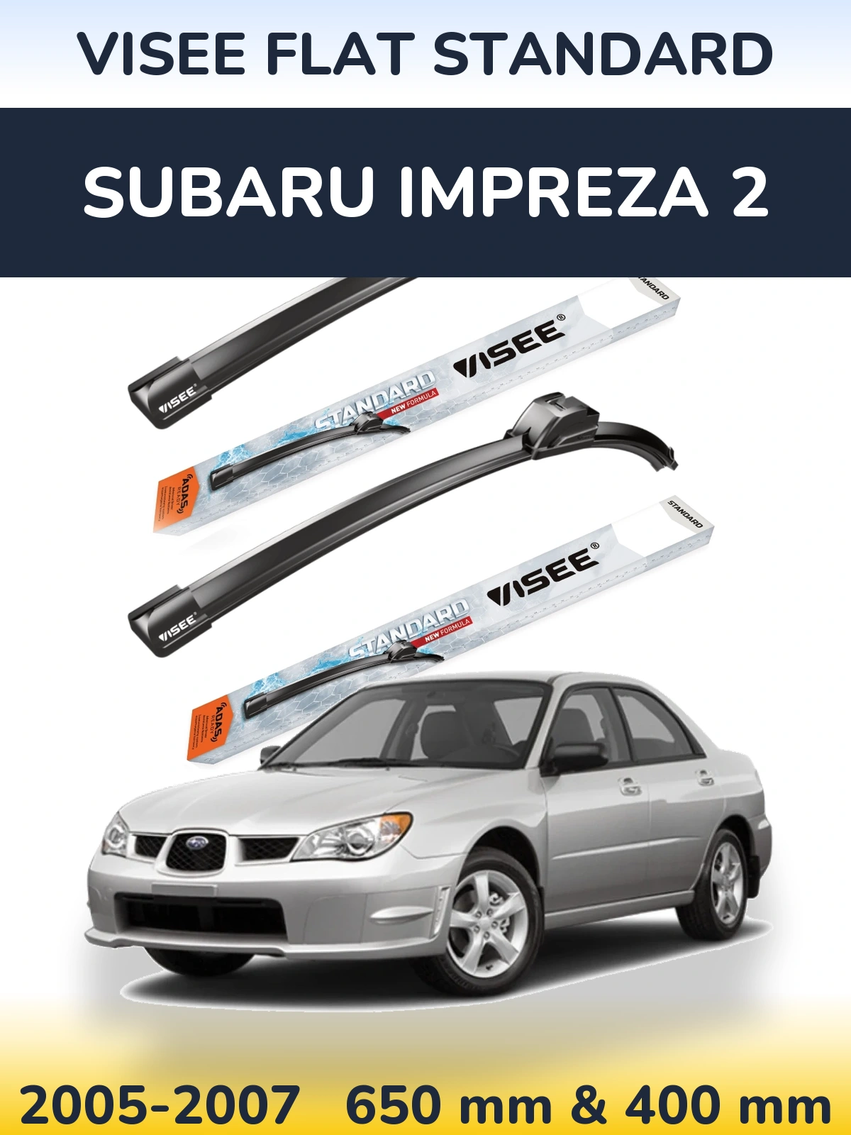 Front wiper blade set VISEE FLAT STANDARD 650 & 400 mm for Subaru Impreza 2 2005-2007