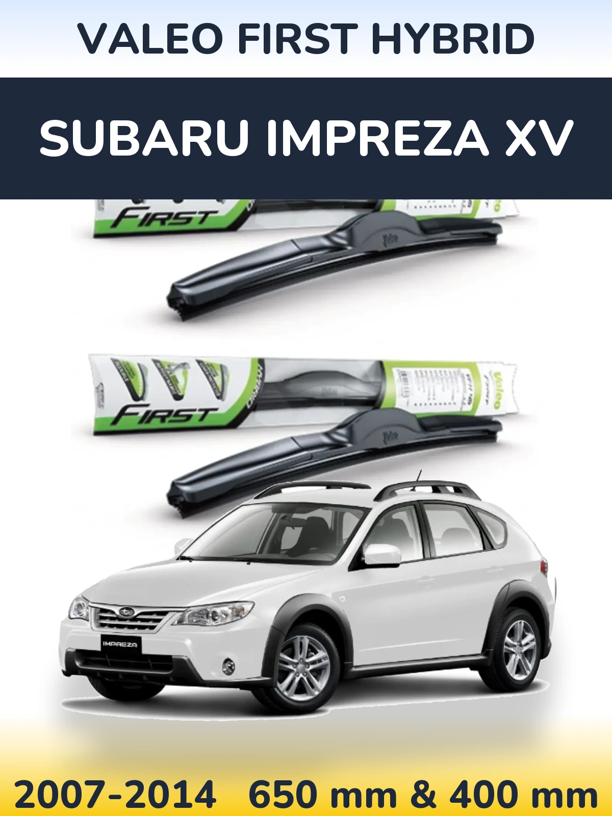 Front wiper blade set Valeo First Hybrid 650 & 400 mm for Subaru Impreza XV 2007-2014