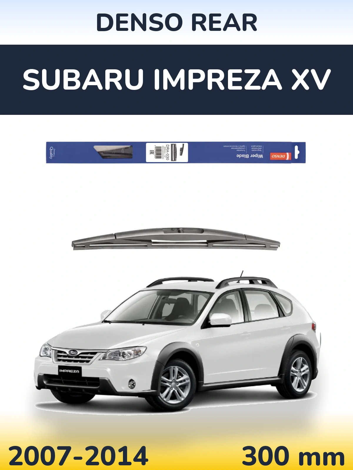 Задня щітка Denso Rear 300 мм для Subaru Impreza XV 2007-2014