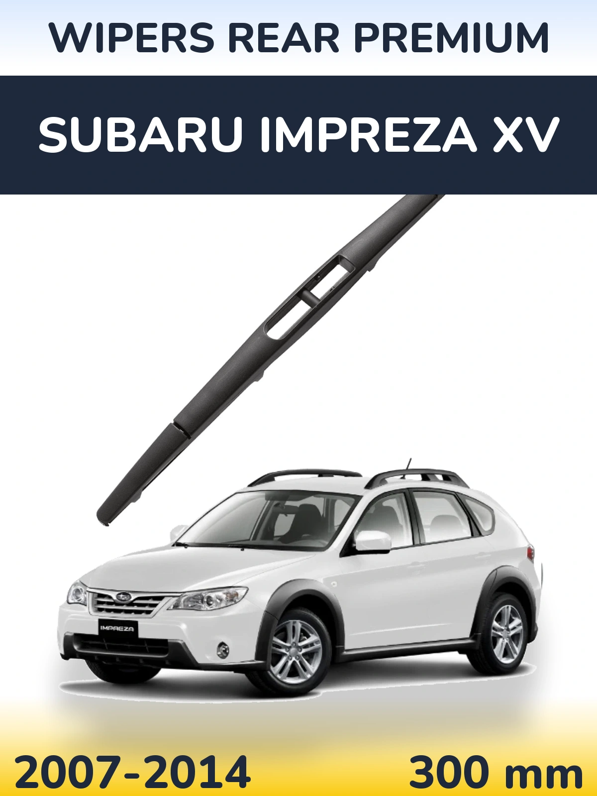 Задня щітка WIPERS REAR PREMIUM 300 мм для Subaru Impreza XV 2007-2014