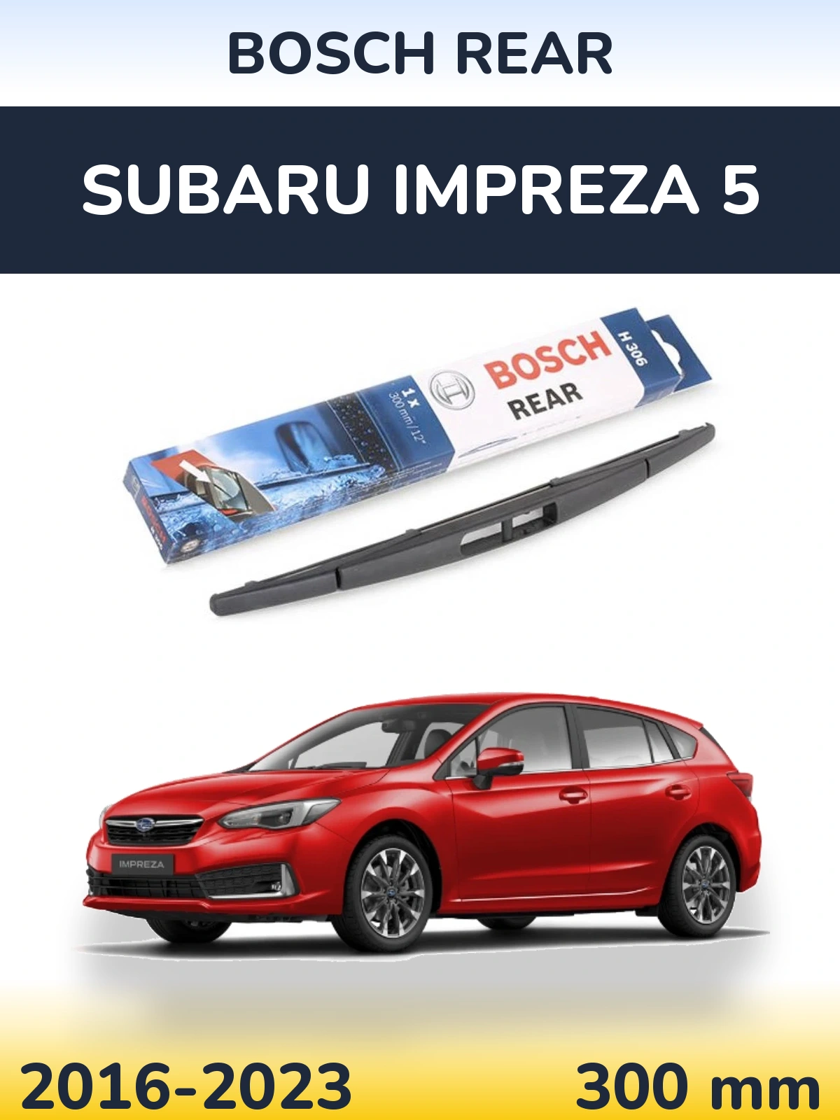 Rear wiper blade BOSCH Rear 300 mm for Subaru Impreza 5 2016-2023