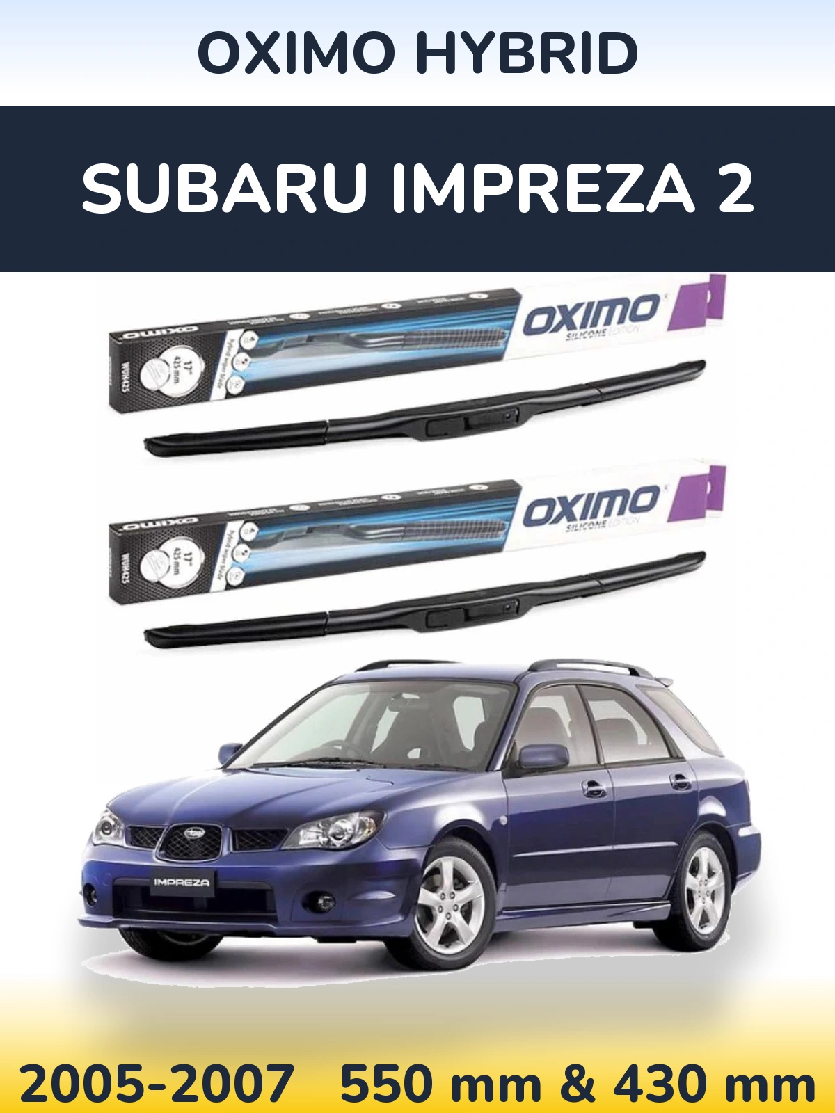 Front wiper blade set Oximo Hybrid 550 & 430 mm for Subaru Impreza 2 2005-2007