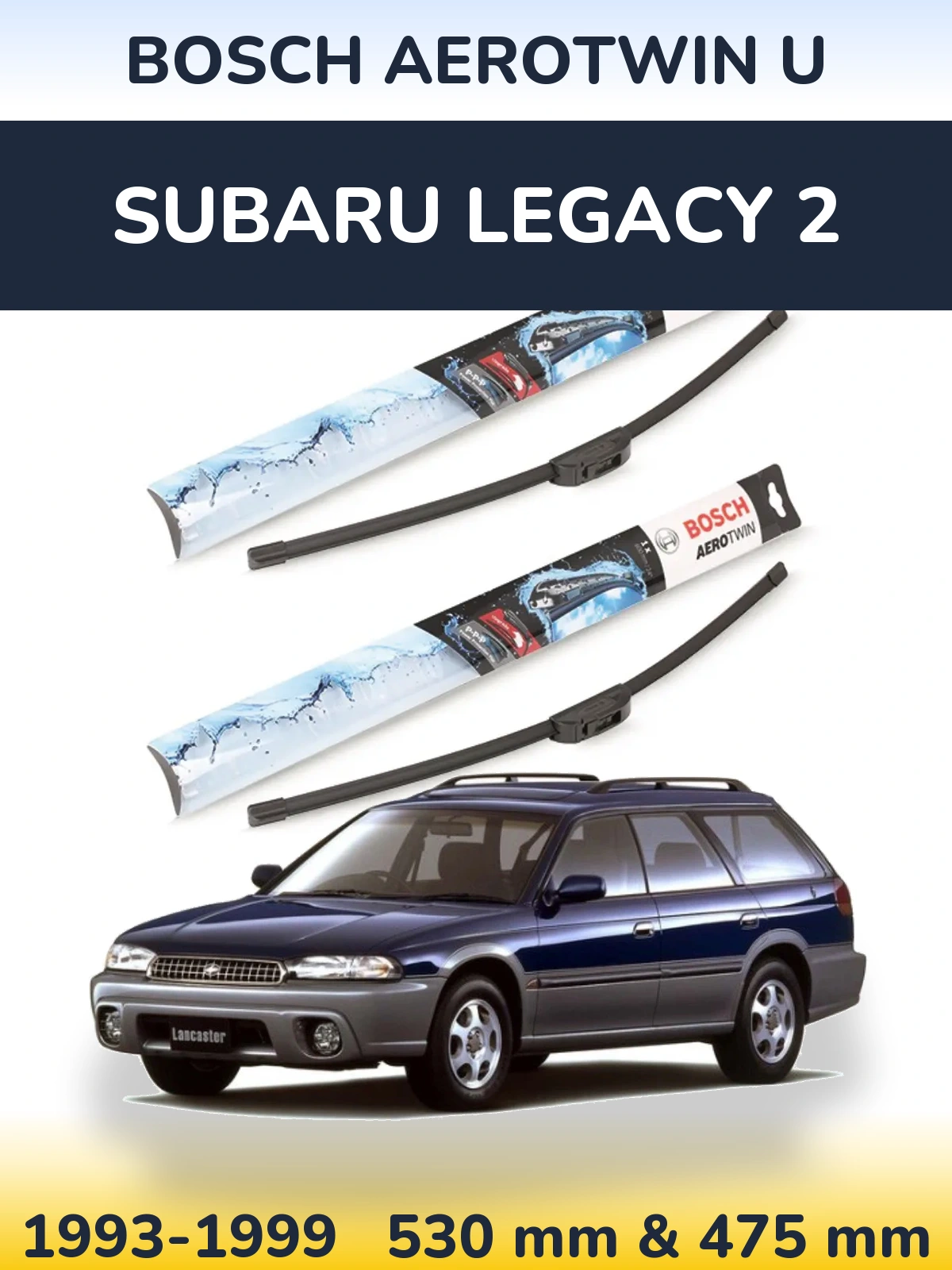 Front wiper blade set BOSCH AeroTwin U 530 & 475 mm for Subaru Legacy 2 1993-1999