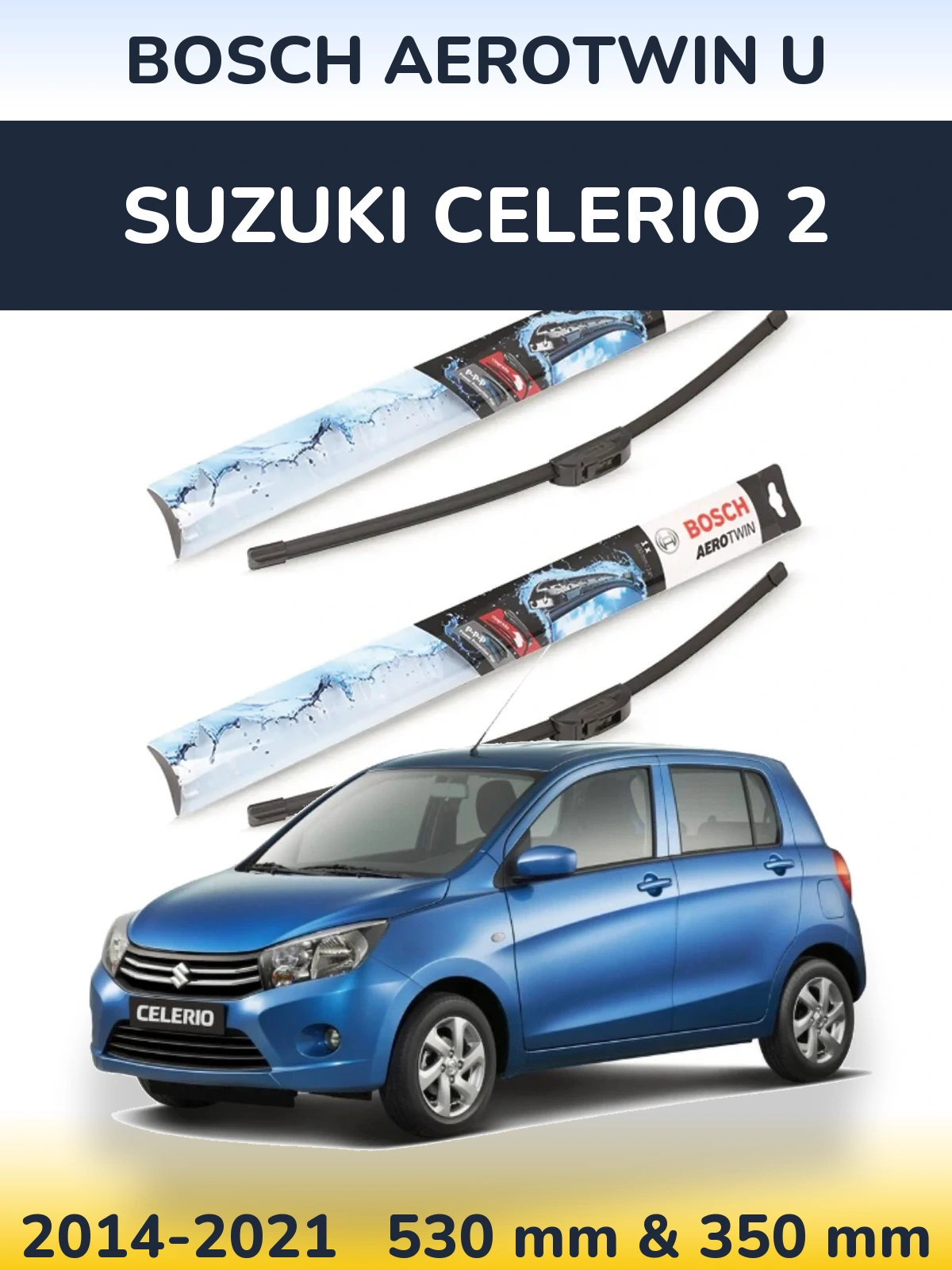 Front wiper blade set BOSCH AeroTwin U 530 & 350 mm for Suzuki Celerio 2 2014-2021