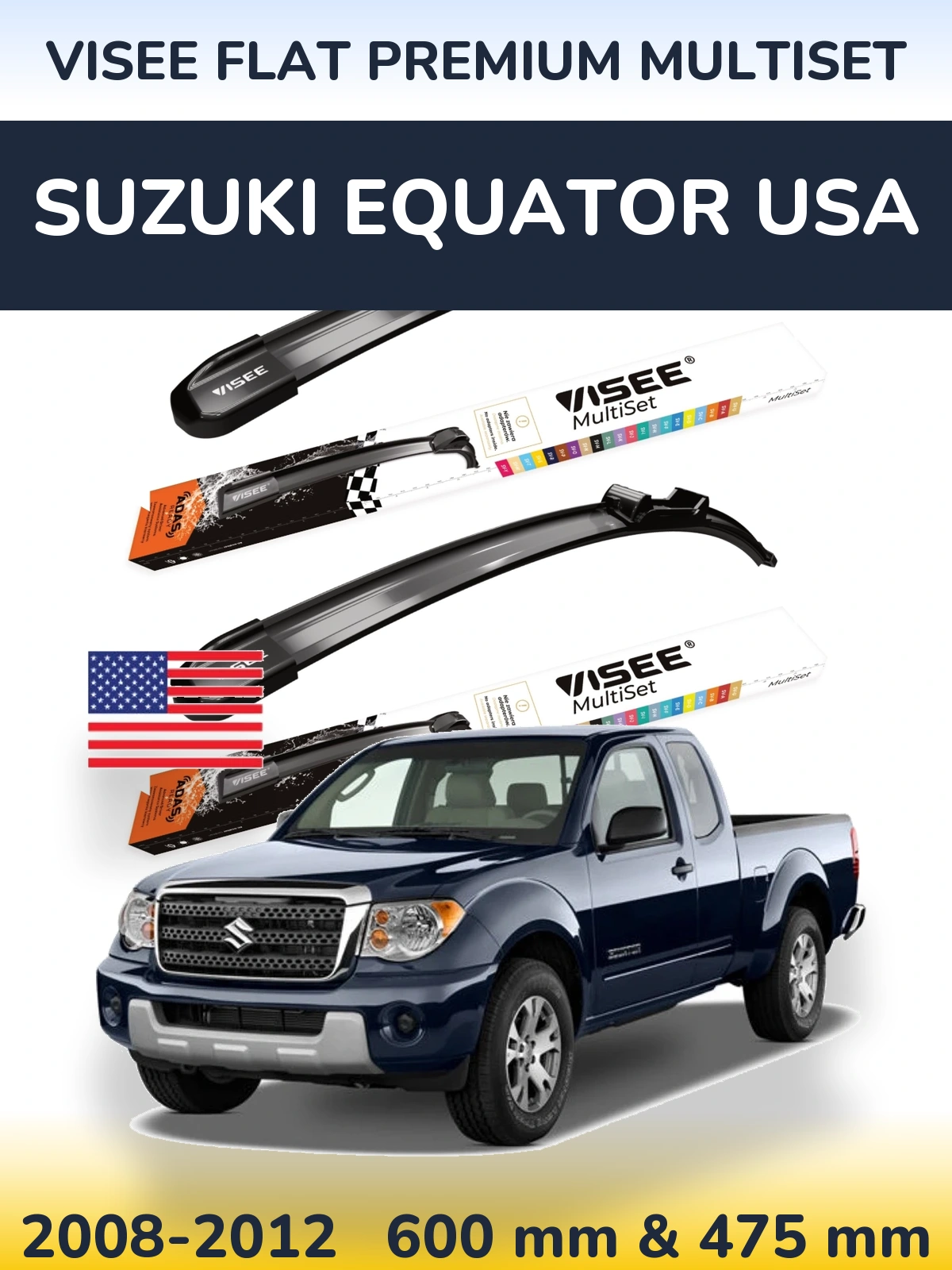 Front wiper blade set VISEE FLAT PREMIUM MultiSet 600 & 475 mm for Suzuki Equator USA 2008-2012
