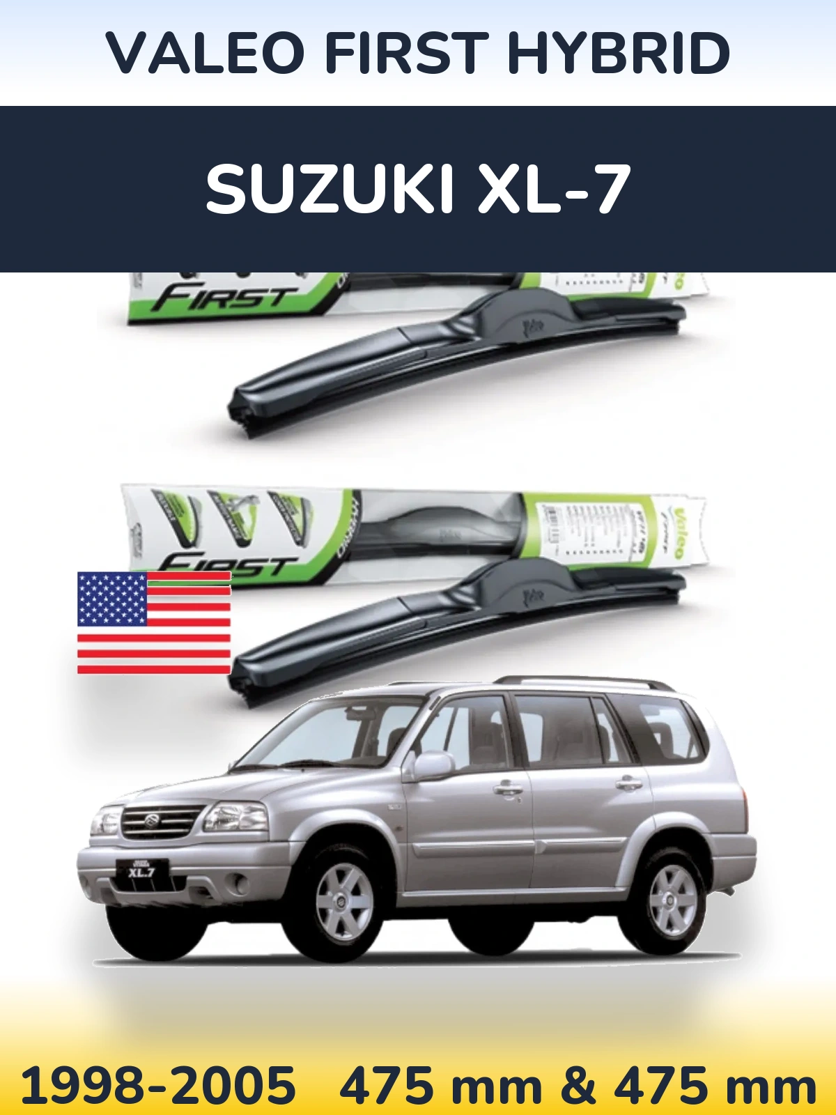 Front wiper blade set Valeo First Hybrid 475 & 475 mm for Suzuki XL-7 1998-2005