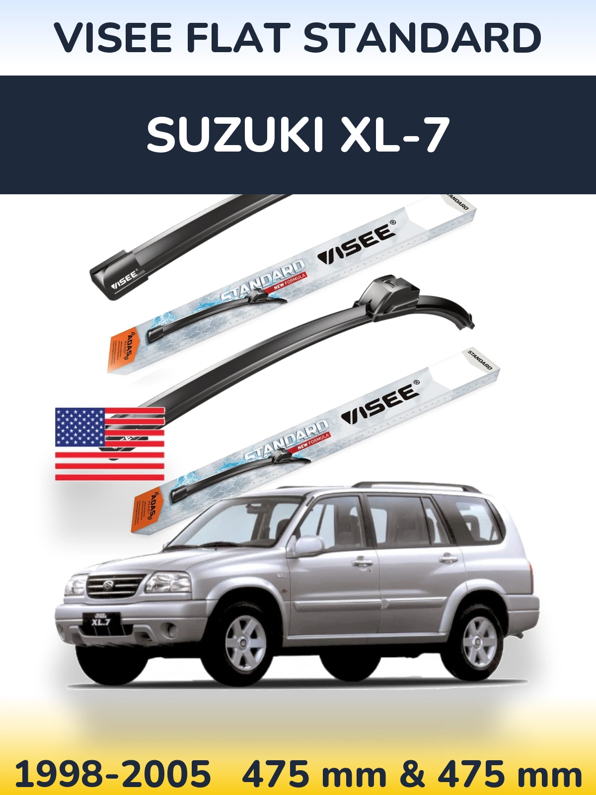 Front wiper blade set VISEE FLAT STANDARD 475 & 475 mm for Suzuki XL-7 1998-2005