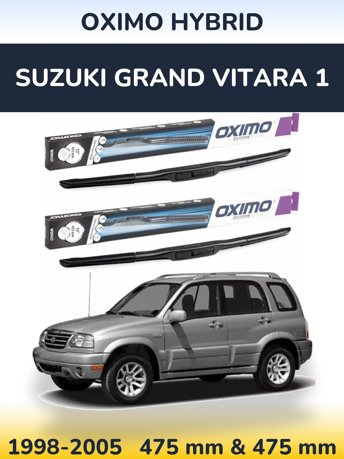 Комплект передніх щіток Oximo Hybrid 475 & 475 мм для Suzuki Grand Vitara 1 1998-2005