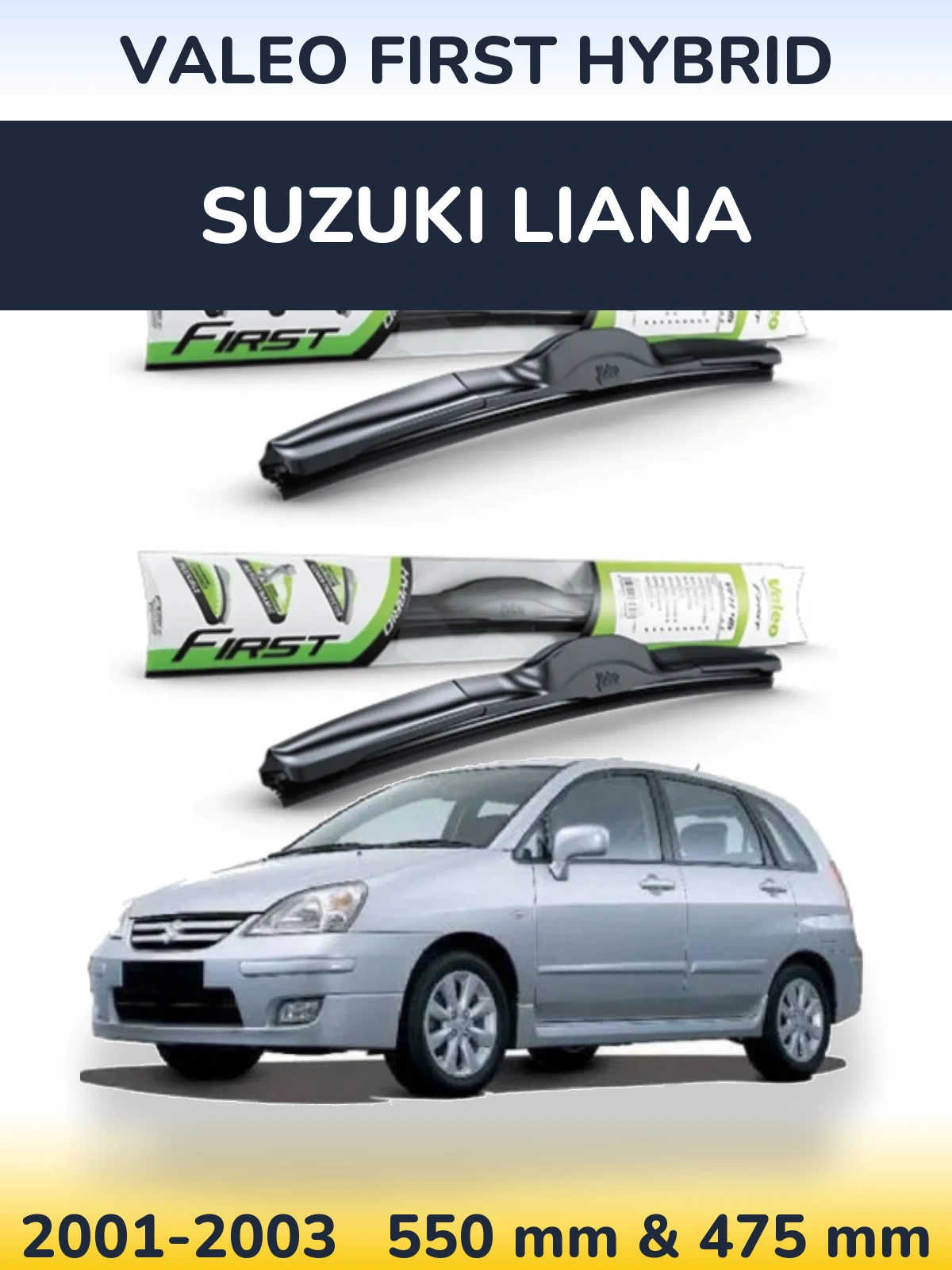 Front wiper blade set Valeo First Hybrid 550 & 475 mm for Suzuki Liana 2001-2003