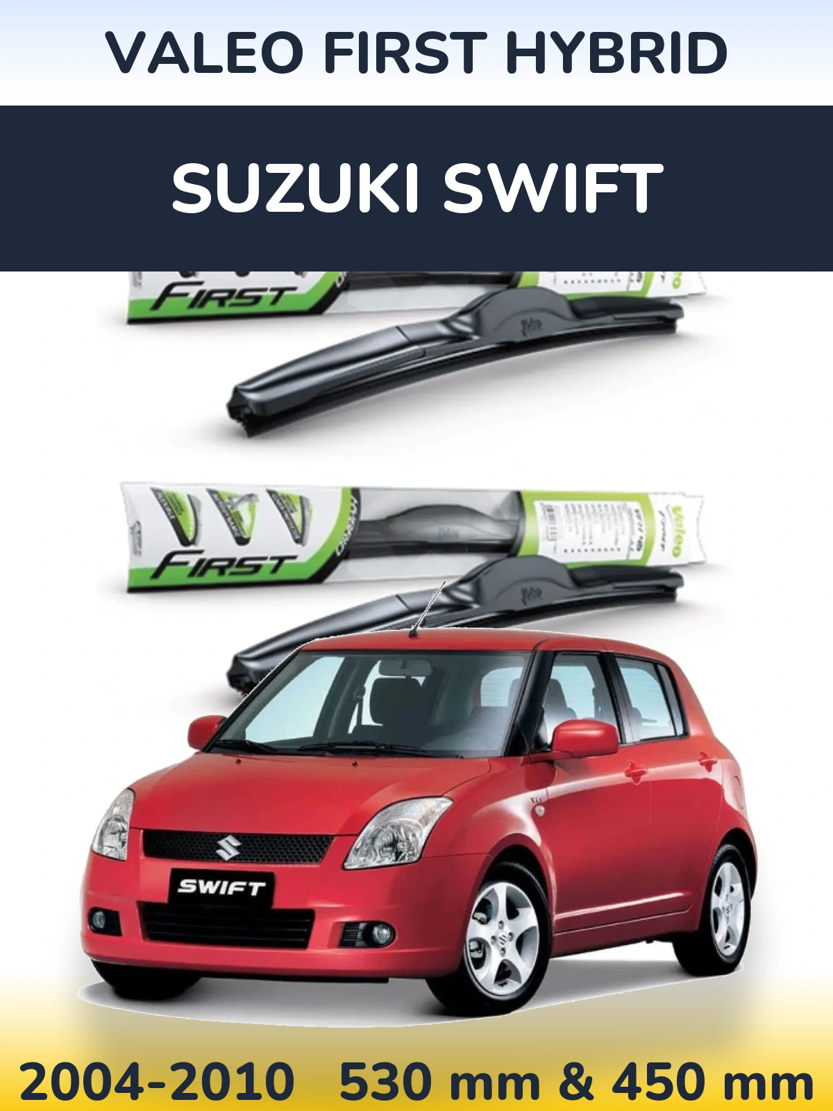 Комплект передніх щіток Valeo First Hybrid 530 & 450 мм для Suzuki Swift 2004-2010