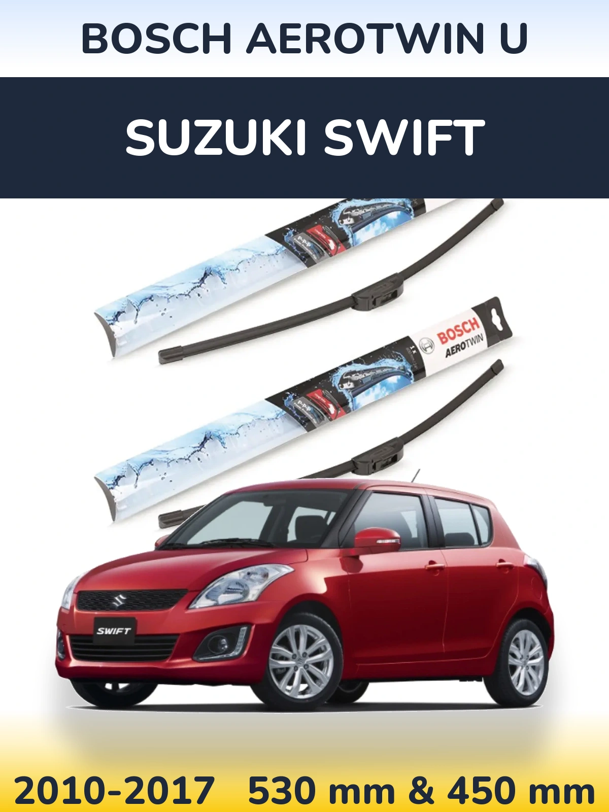 Front wiper blade set BOSCH AeroTwin U 530 & 450 mm for Suzuki Swift 2010-2017