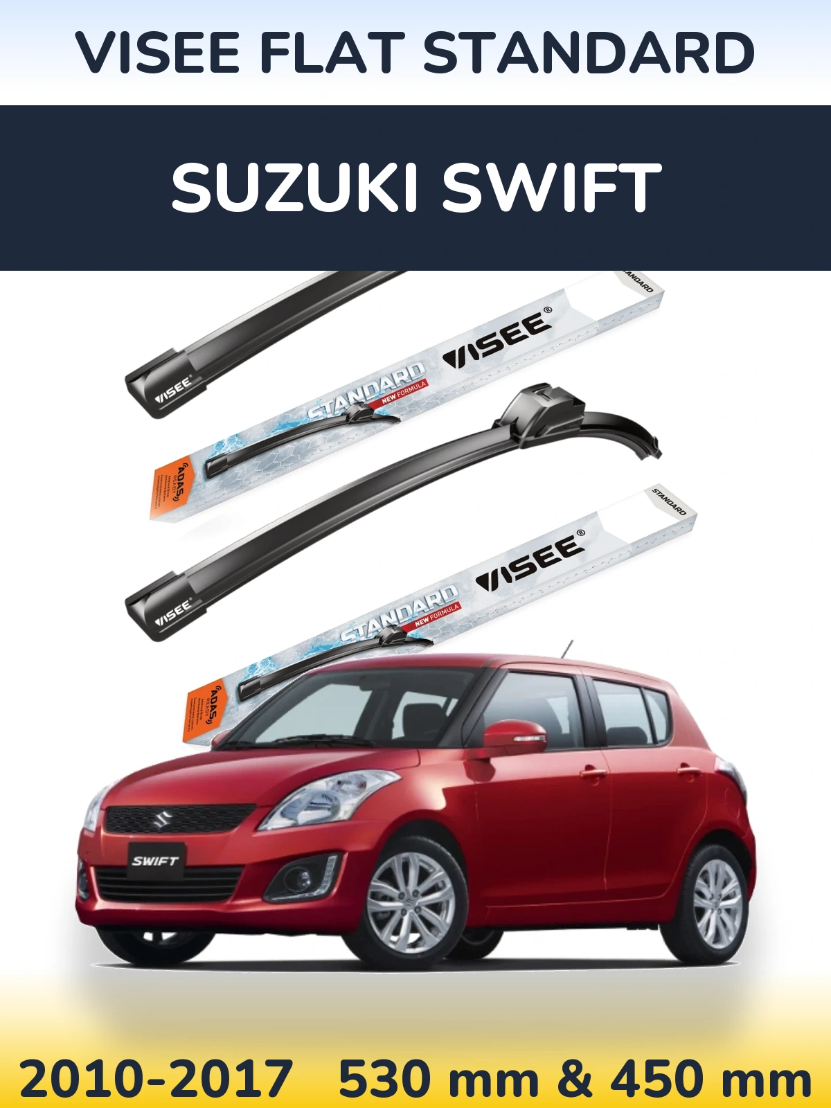 Front wiper blade set VISEE FLAT STANDARD 530 & 450 mm for Suzuki Swift 2010-2017