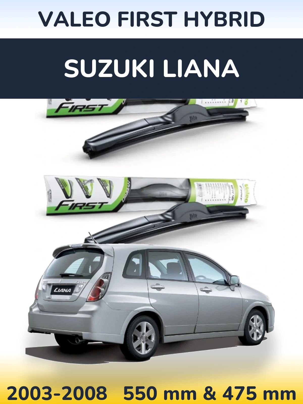 Комплект передніх щіток Valeo First Hybrid 550 & 475 мм для Suzuki Liana 2003-2008
