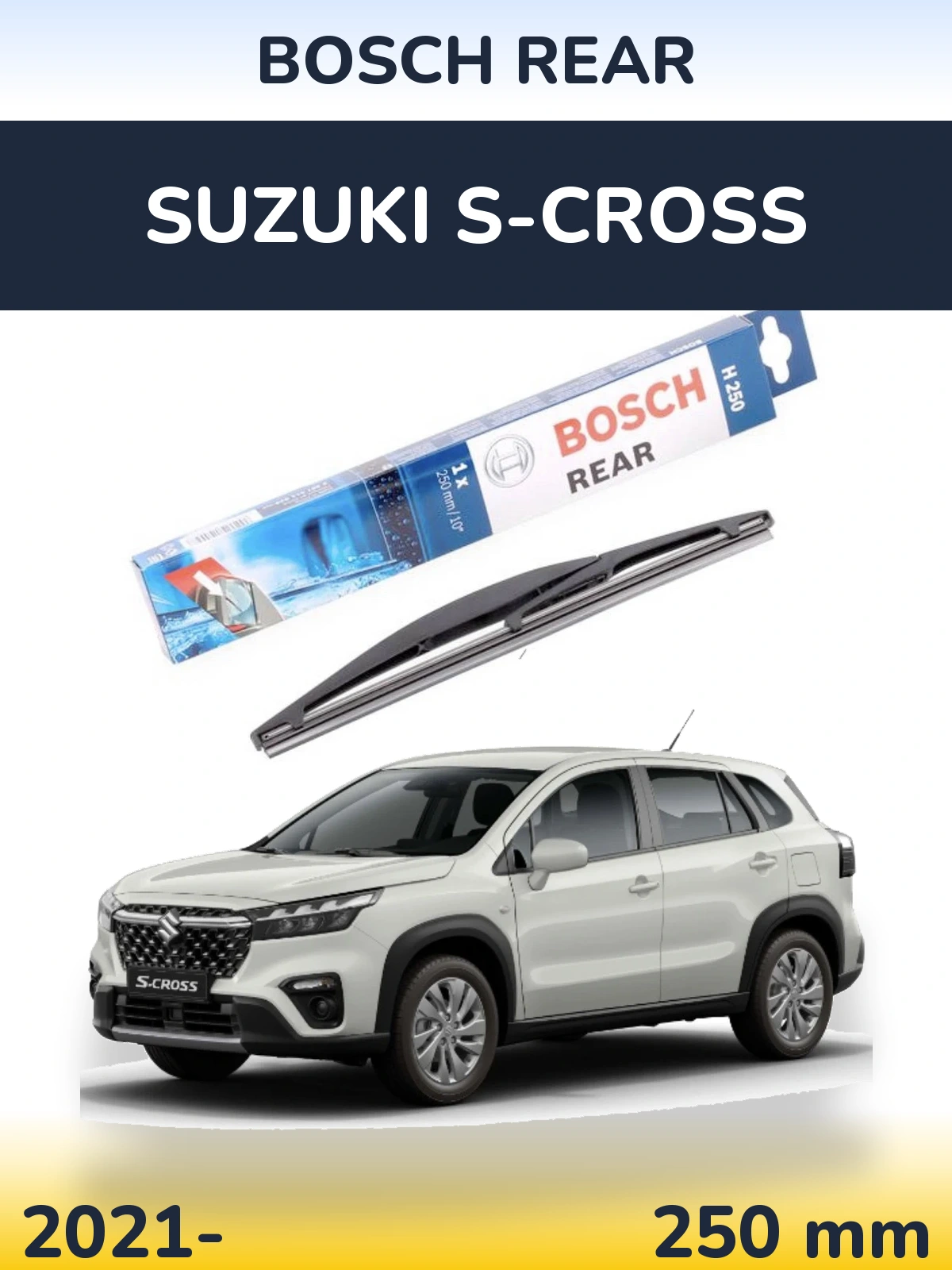 Rear wiper blade BOSCH Rear 250 mm for Suzuki S-Cross 2021-2026