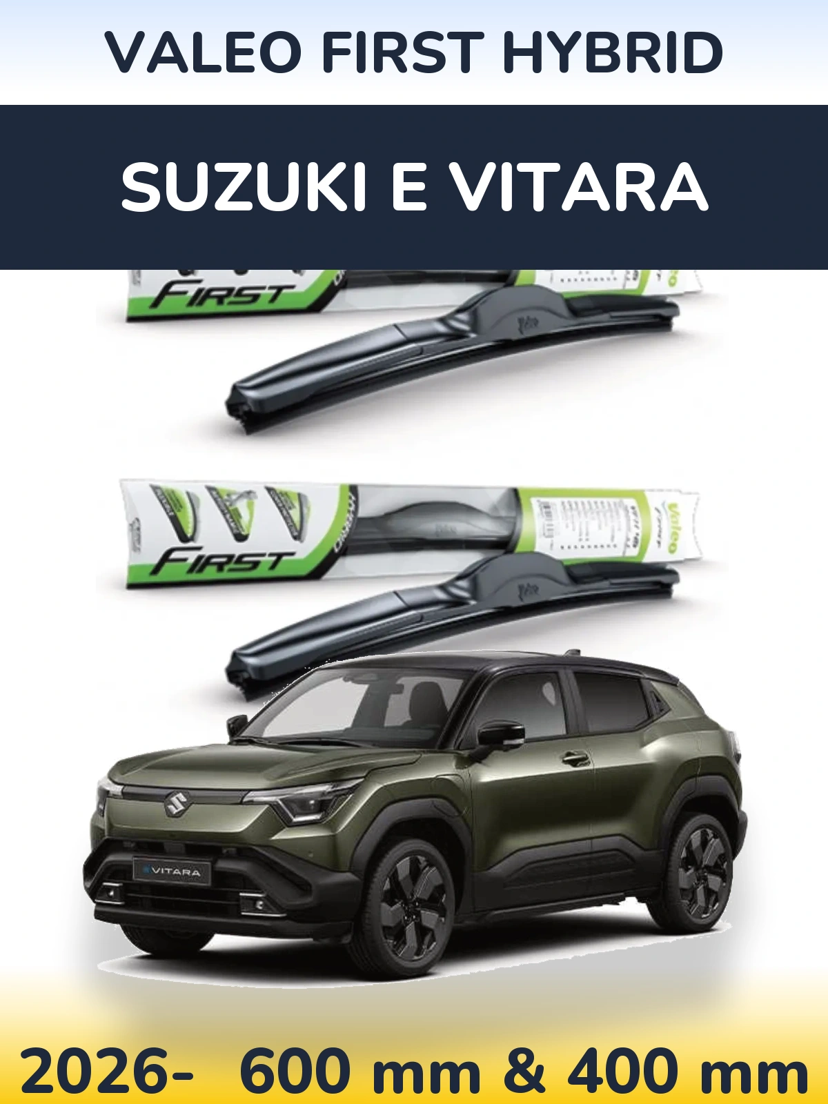 Front wiper blade set Valeo First Hybrid 600 & 400 mm for Suzuki e Vitara 2026-2026