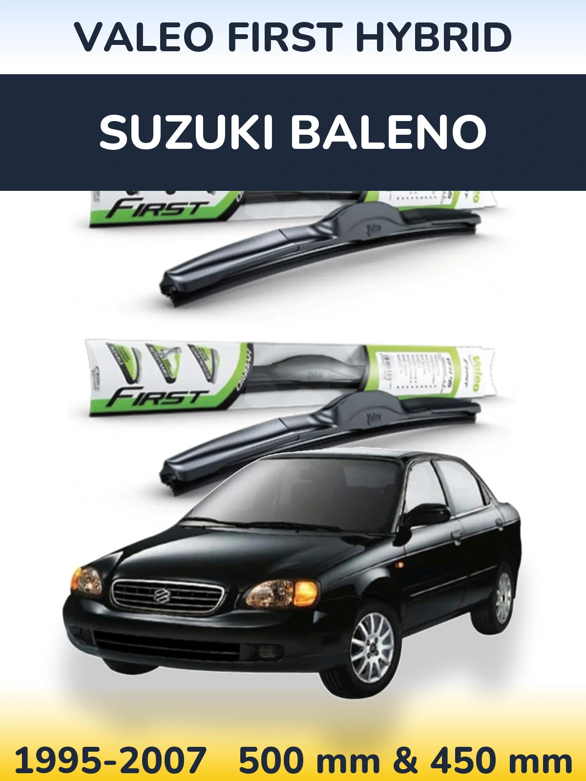 Front wiper blade set Valeo First Hybrid 500 & 450 mm for Suzuki Baleno 1995-2007