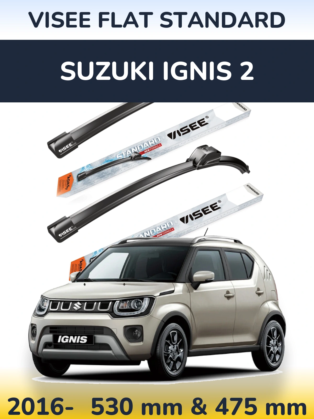 Front wiper blade set VISEE FLAT STANDARD 530 & 475 mm for Suzuki Ignis 2 2016-2026