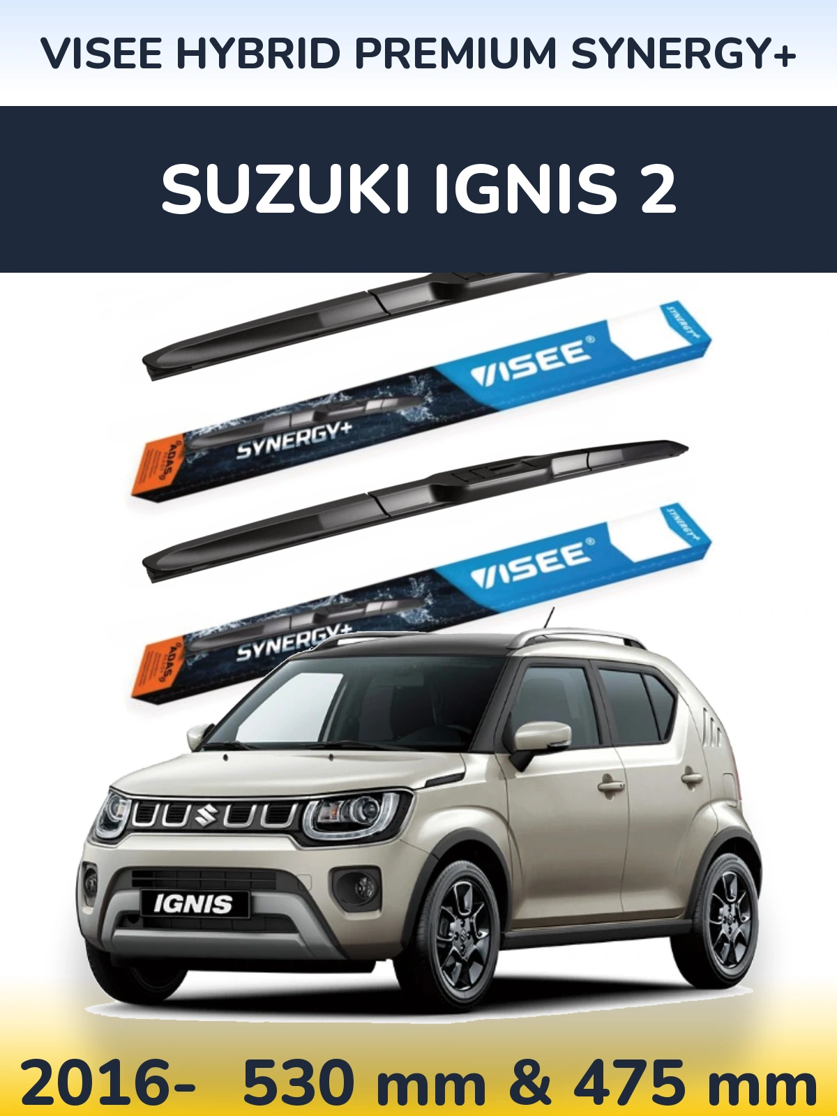 Front wiper blade set VISEE HYBRID PREMIUM SYNERGY+ 530 & 475 mm for Suzuki Ignis 2 2016-2026