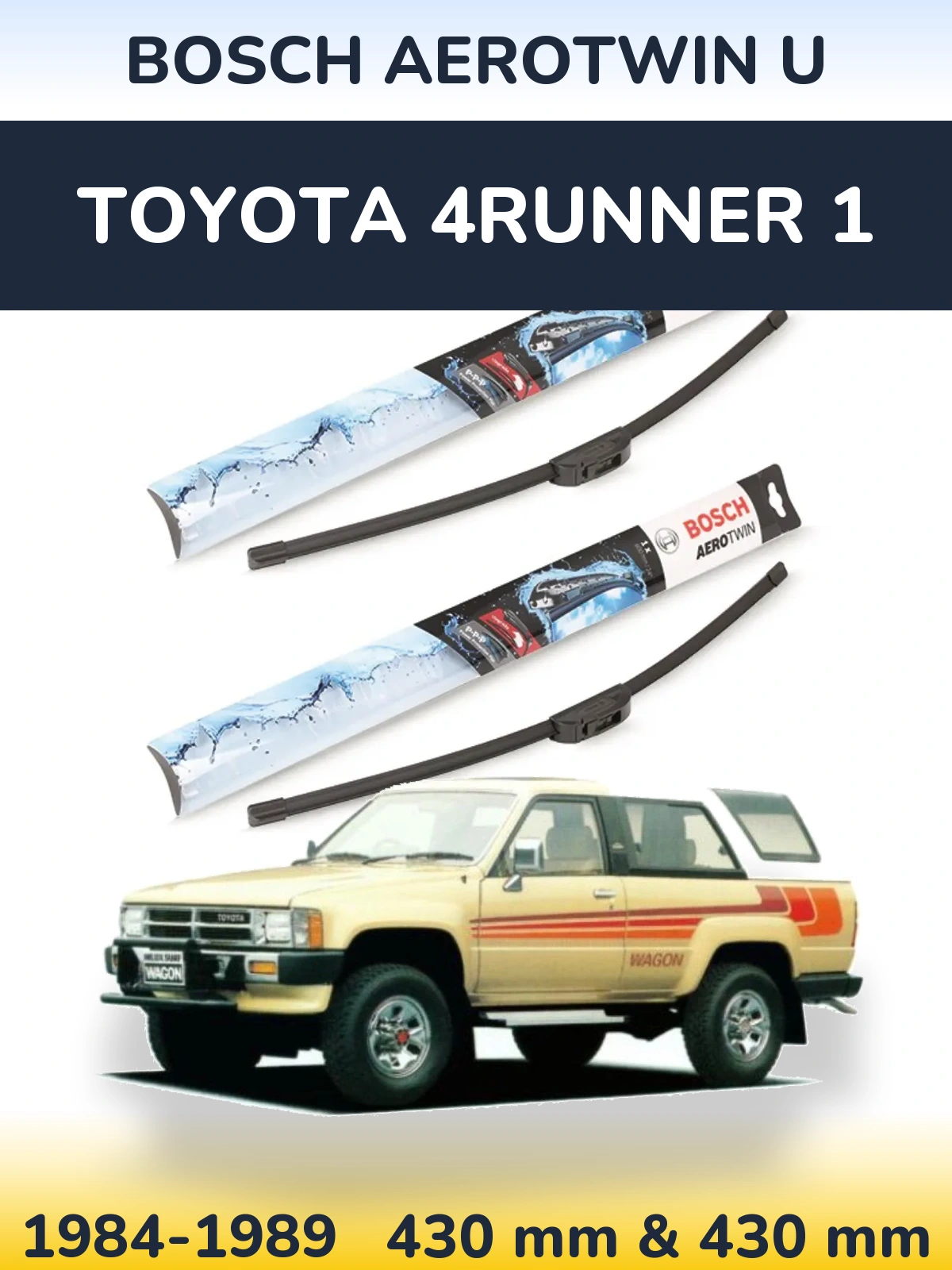 Front wiper blade set BOSCH AeroTwin U 430 & 430 mm for Toyota 4Runner 1 1984-1989