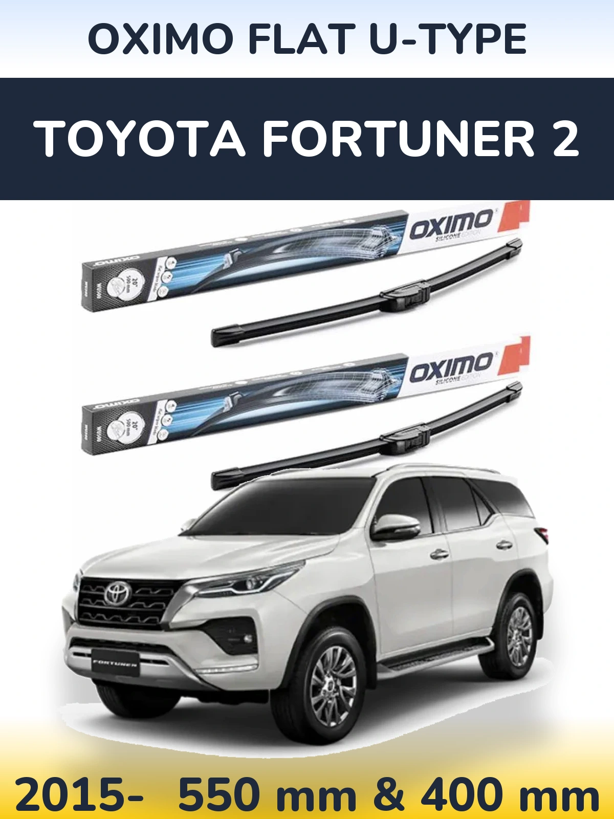 Front wiper blade set Oximo Flat U-type 550 & 400 mm for Toyota Fortuner 2 2015-2026