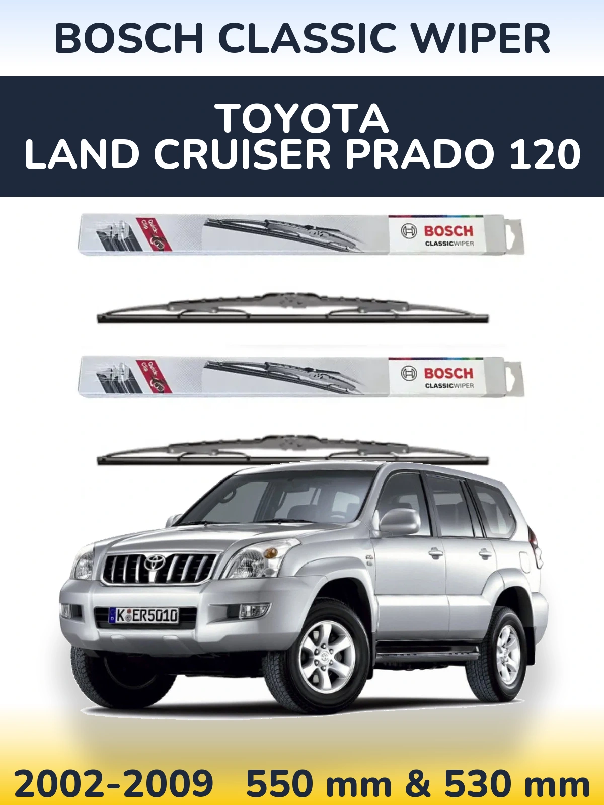Front wiper blade set BOSCH Classic Wiper 550 & 530 mm for Toyota Land Cruiser Prado 120 2002-2009
