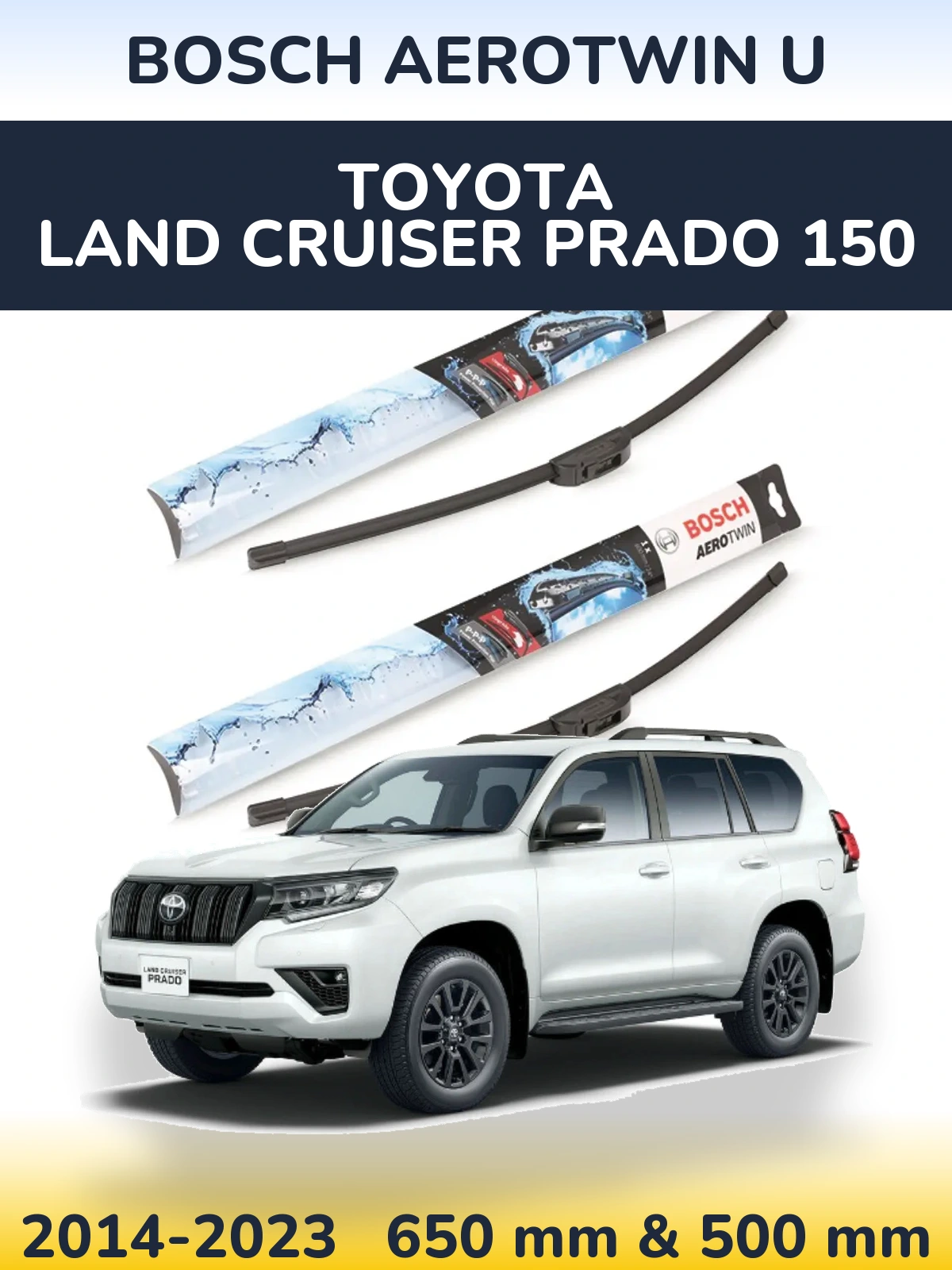 Front wiper blade set BOSCH AeroTwin U 650 & 500 mm for Toyota Land Cruiser Prado 150 2014-2023